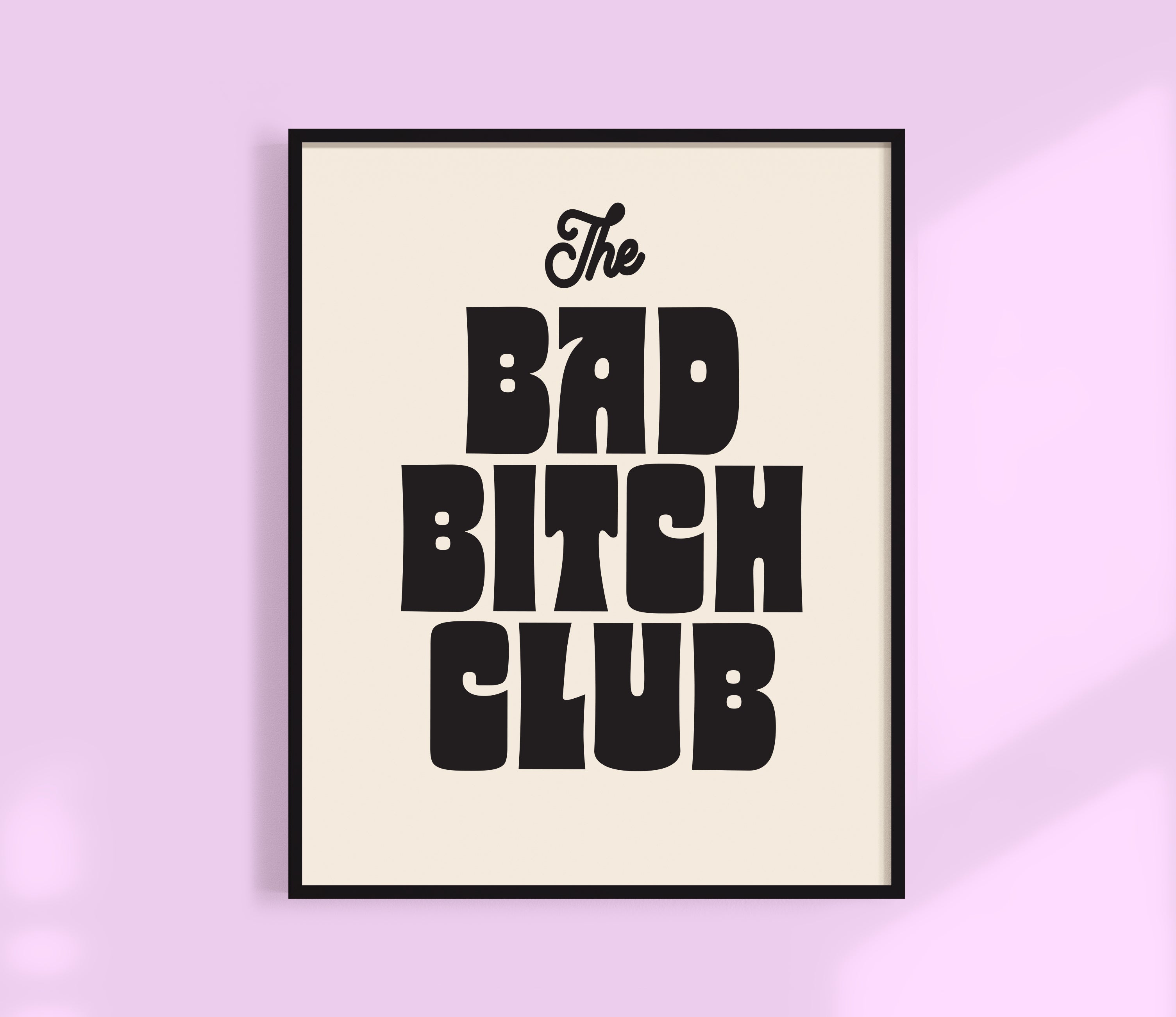Bad Bitch Club Print
