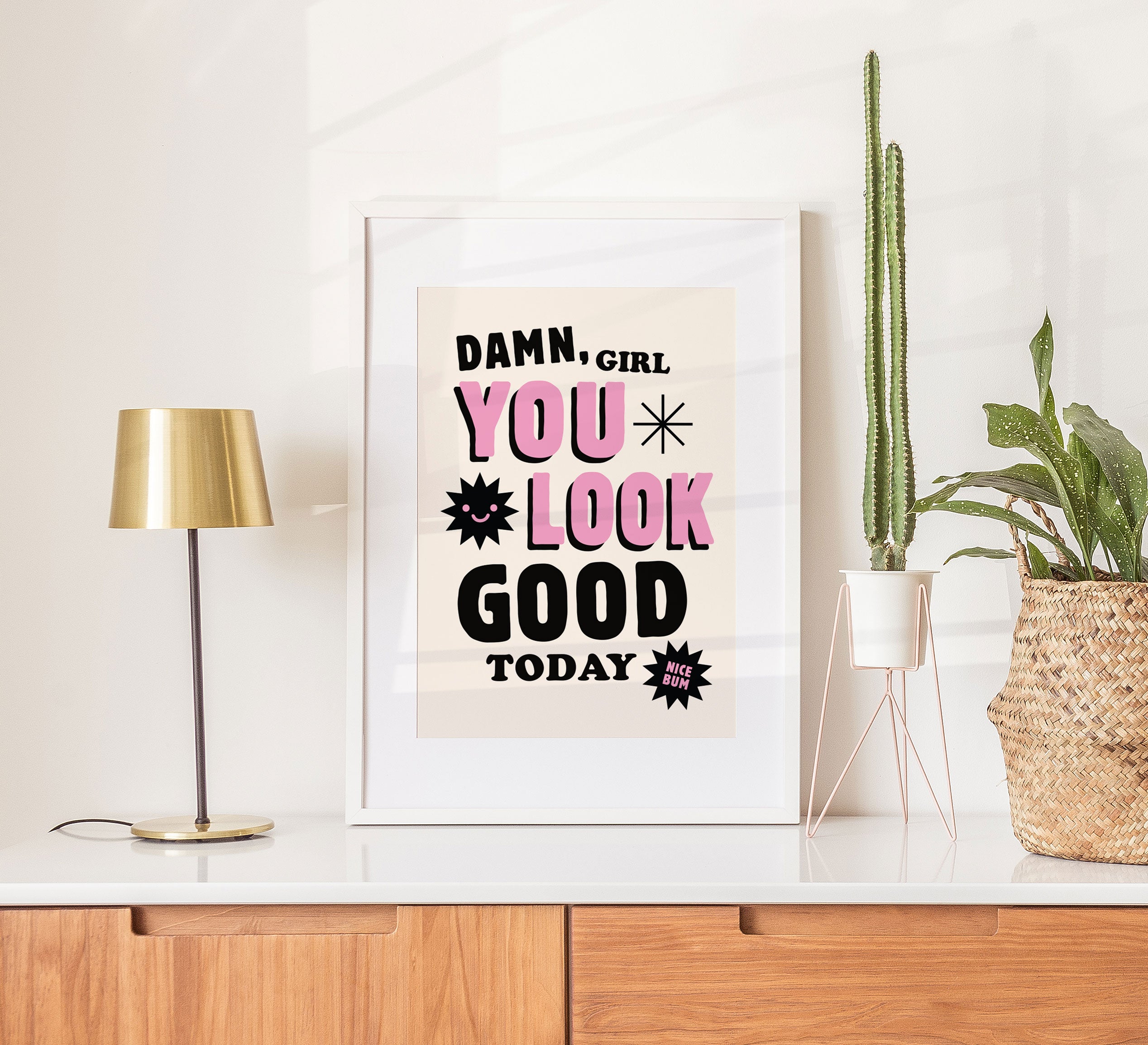 You Look Good Today - Nice Bum Print