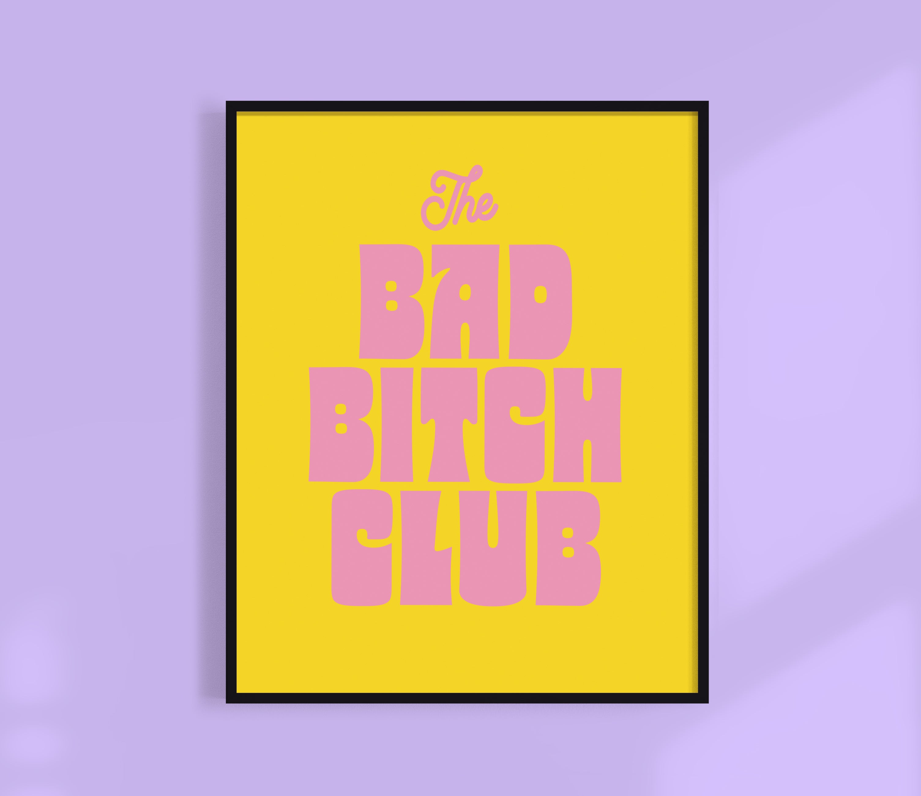 Bad Bitch Club Print