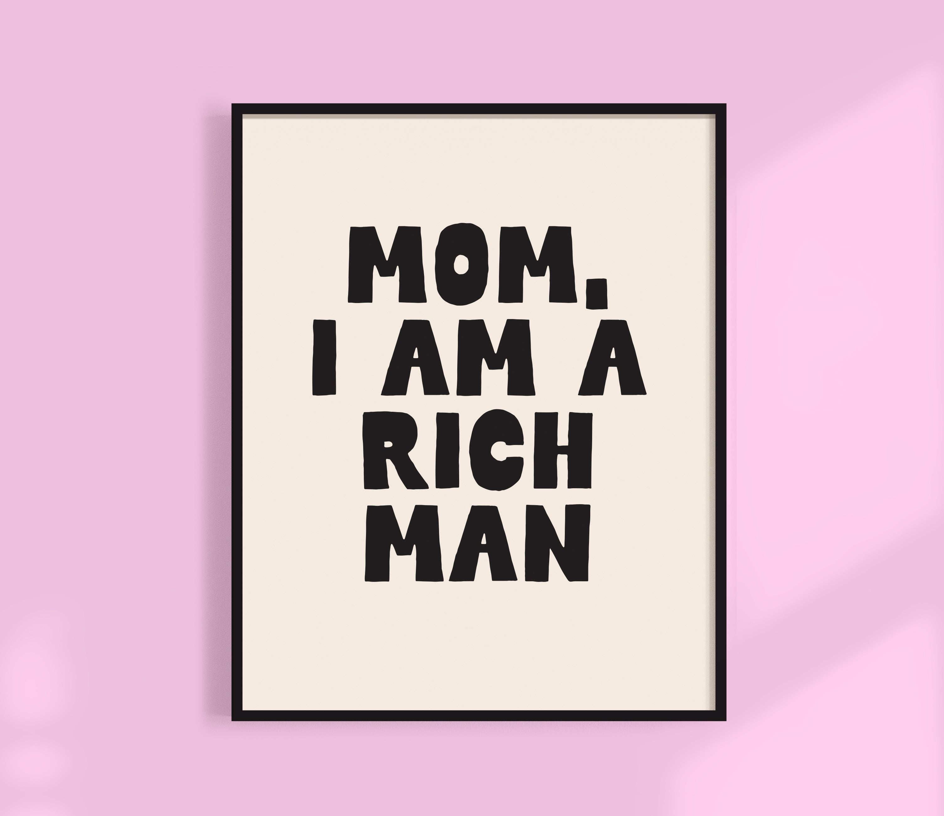 Mom, I Am a Rich Man Print