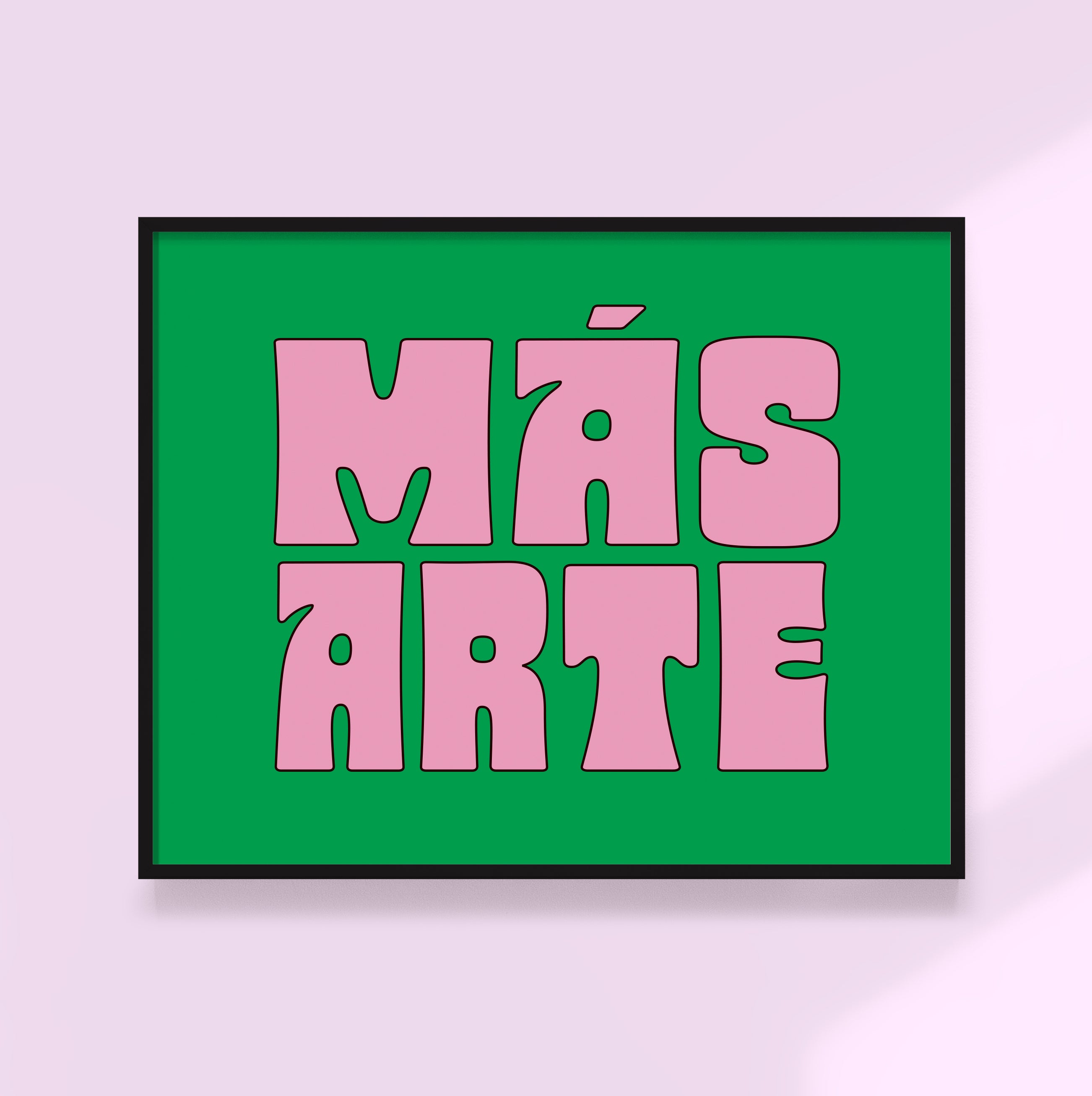 Mas Arte Print - More Art Print!