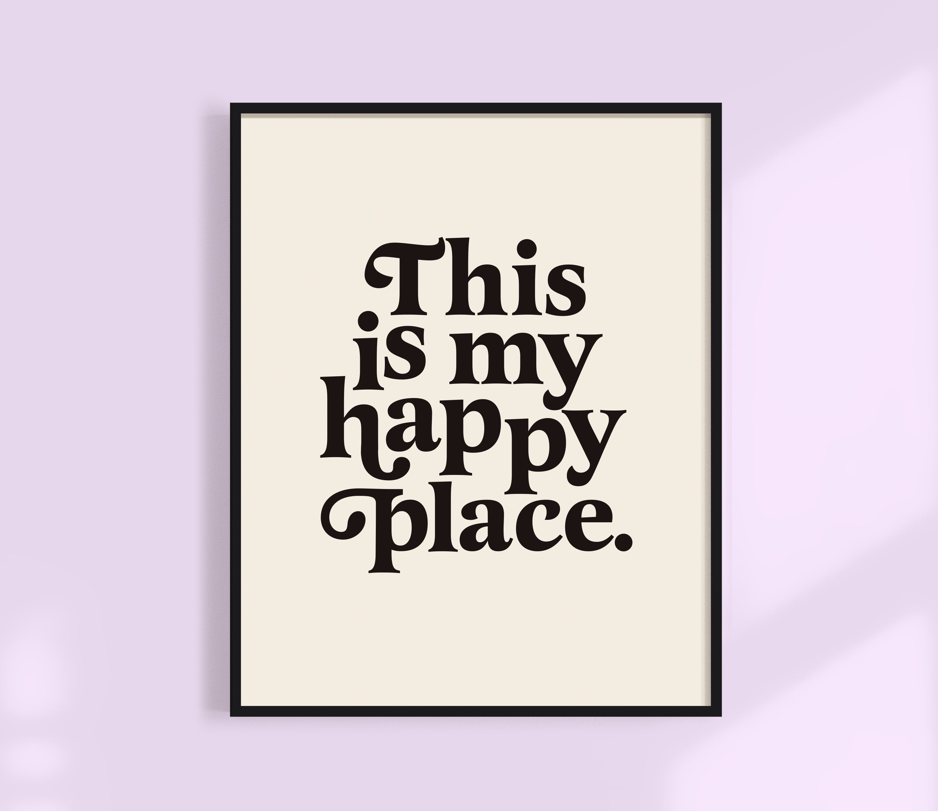 This is my happy place print - black and white