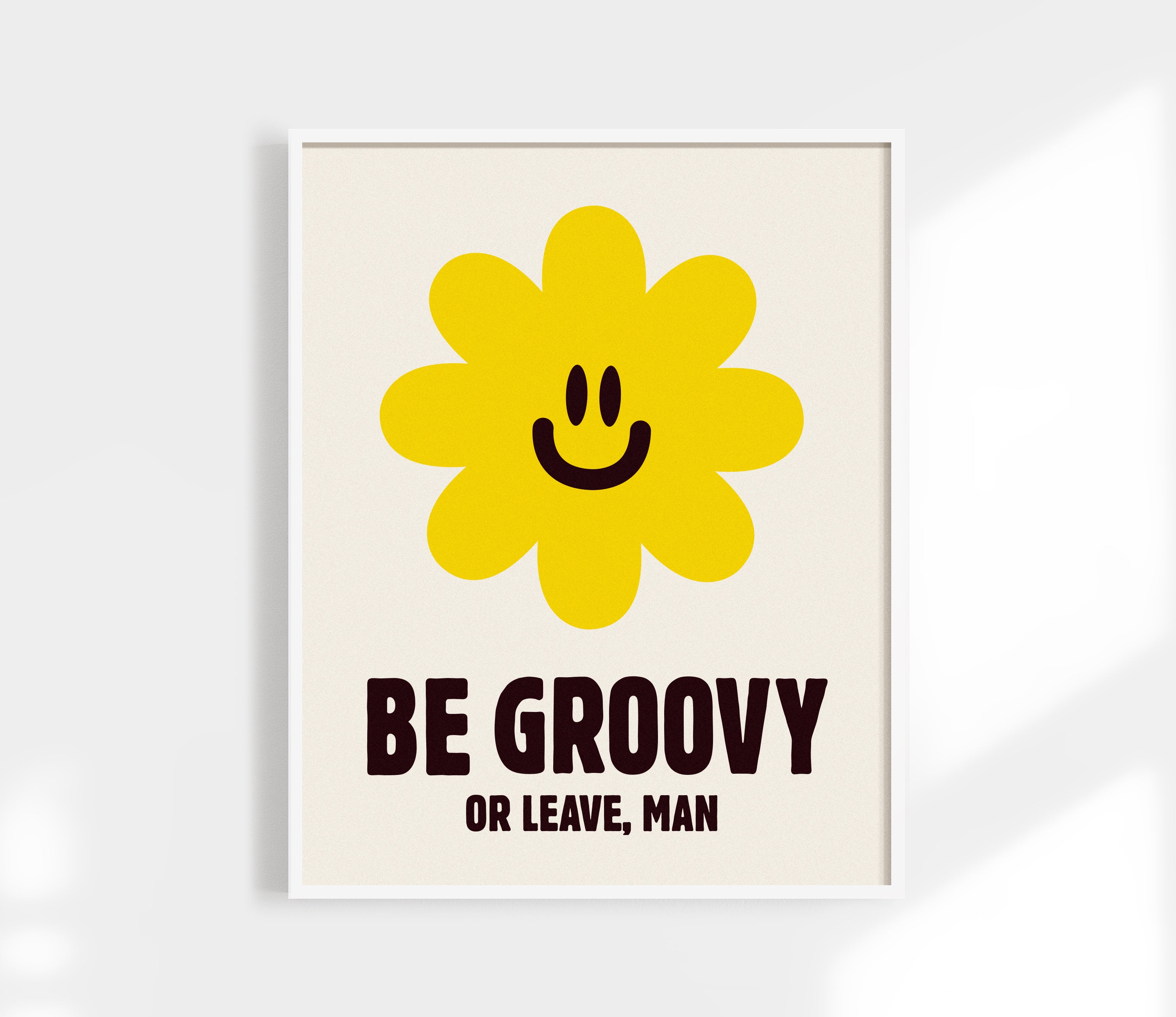 Be Groovy Or Leave Print