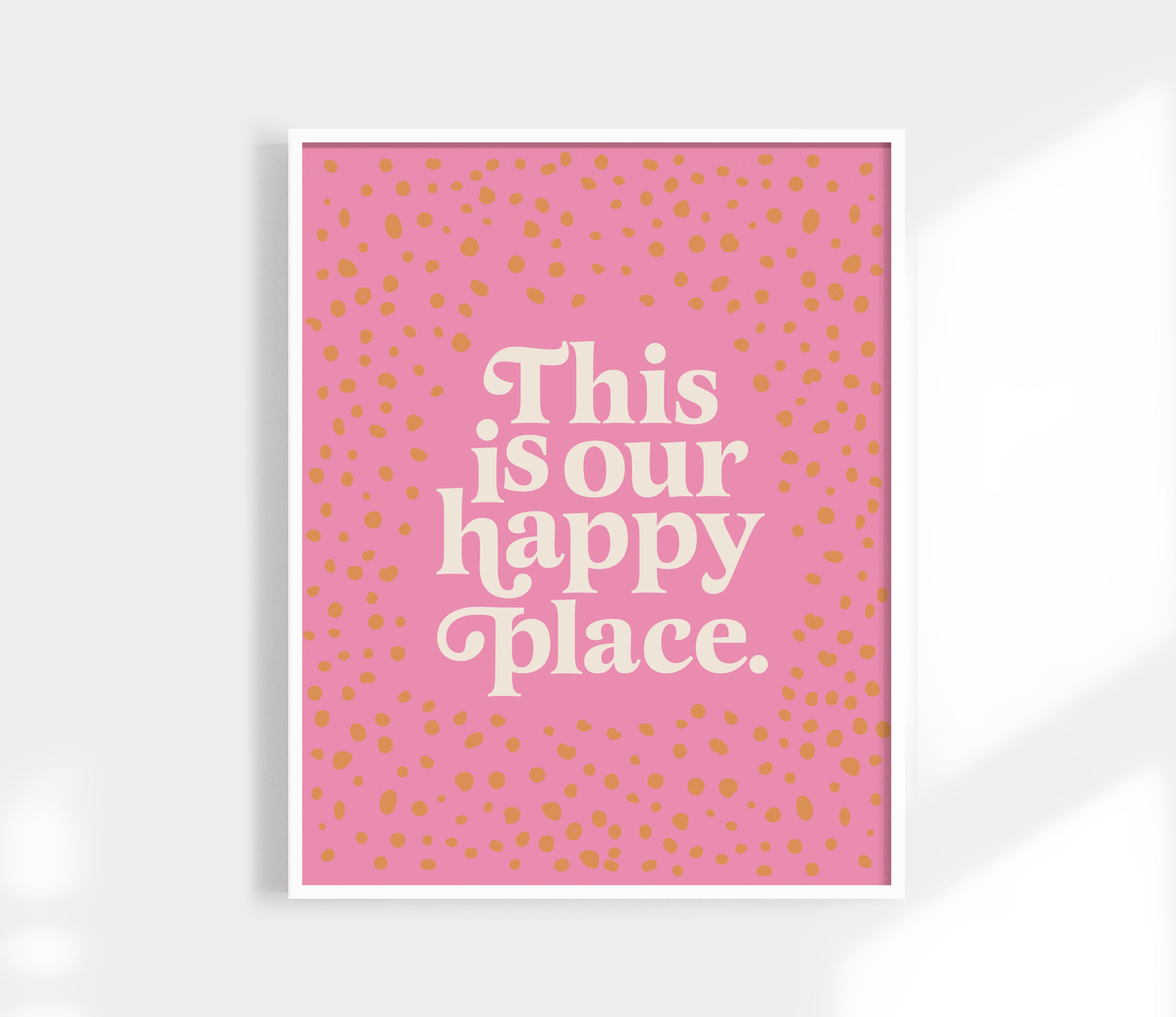 This is Our Happy Place Print