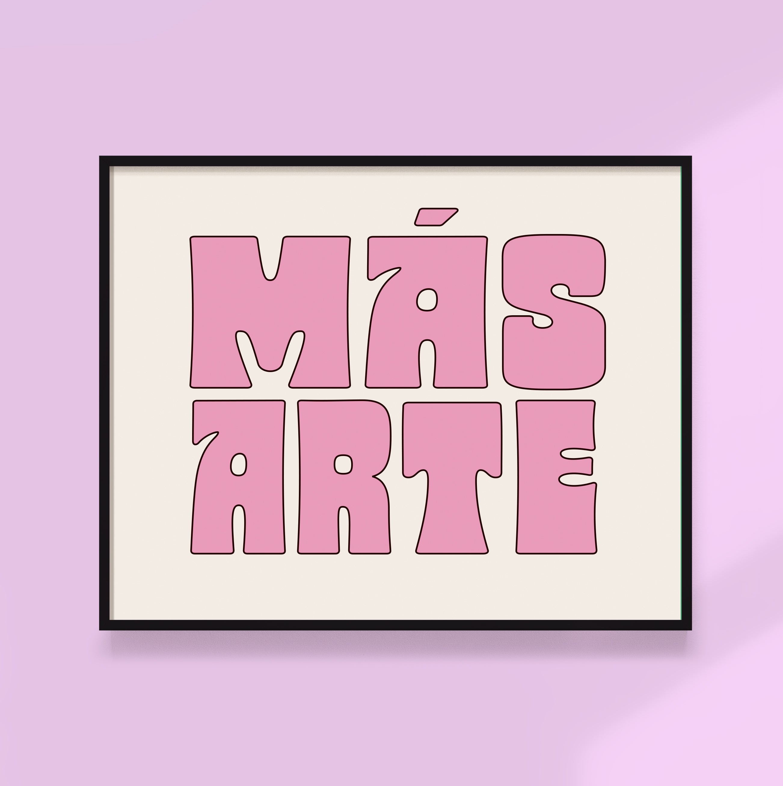 Mas Arte Print - More Art Print!