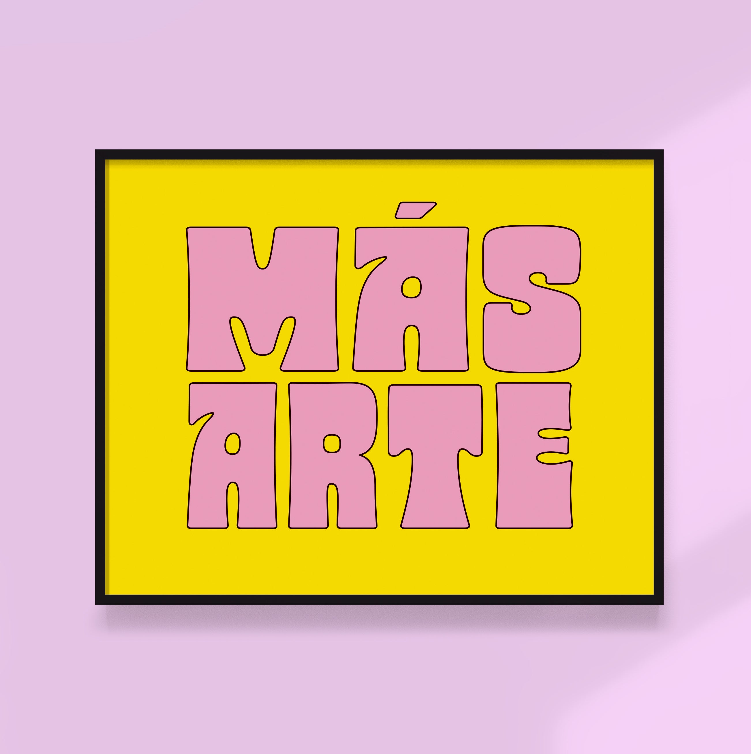 Mas Arte Print - More Art Print!
