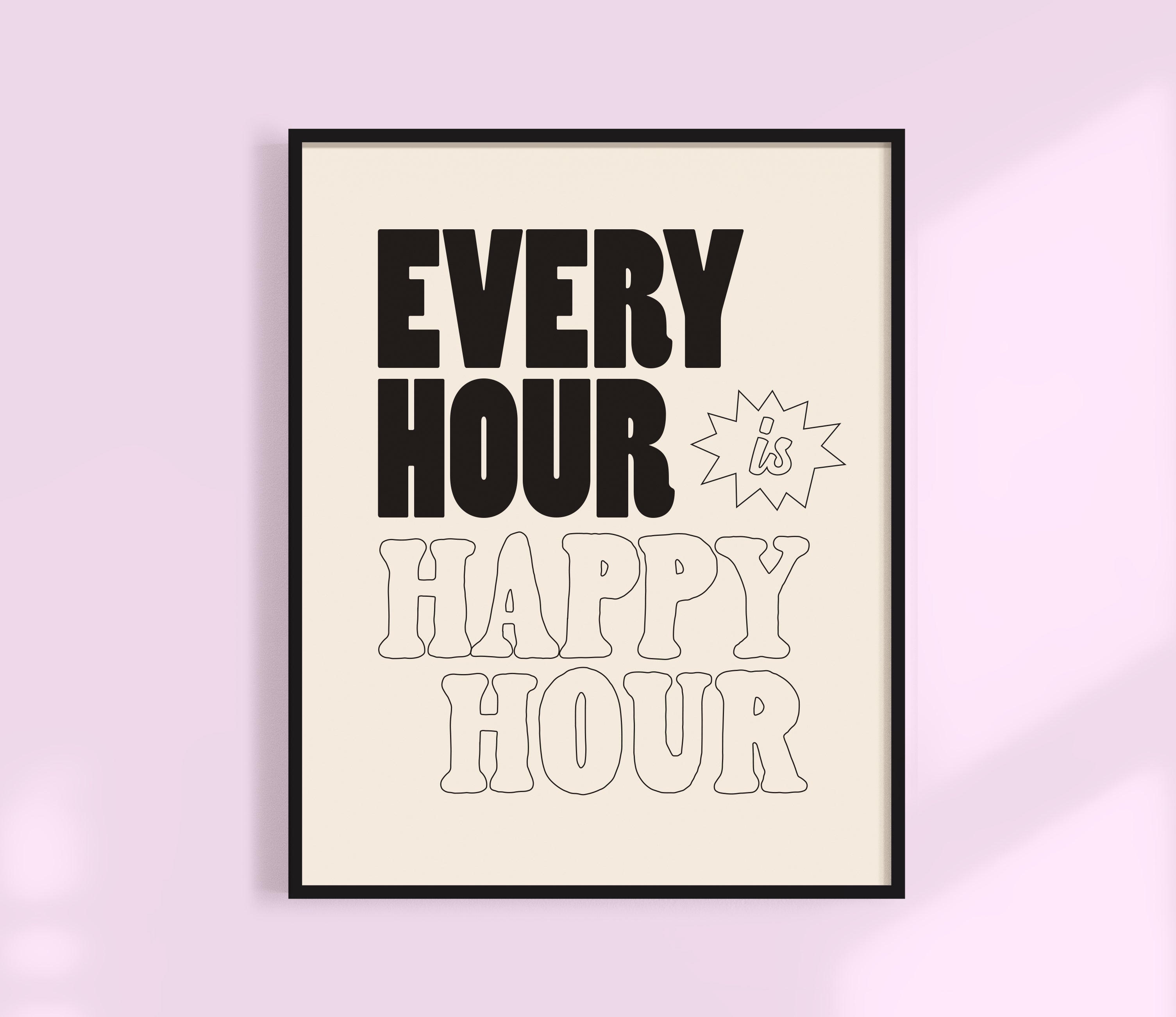 Every Hour is Happy Hour Print