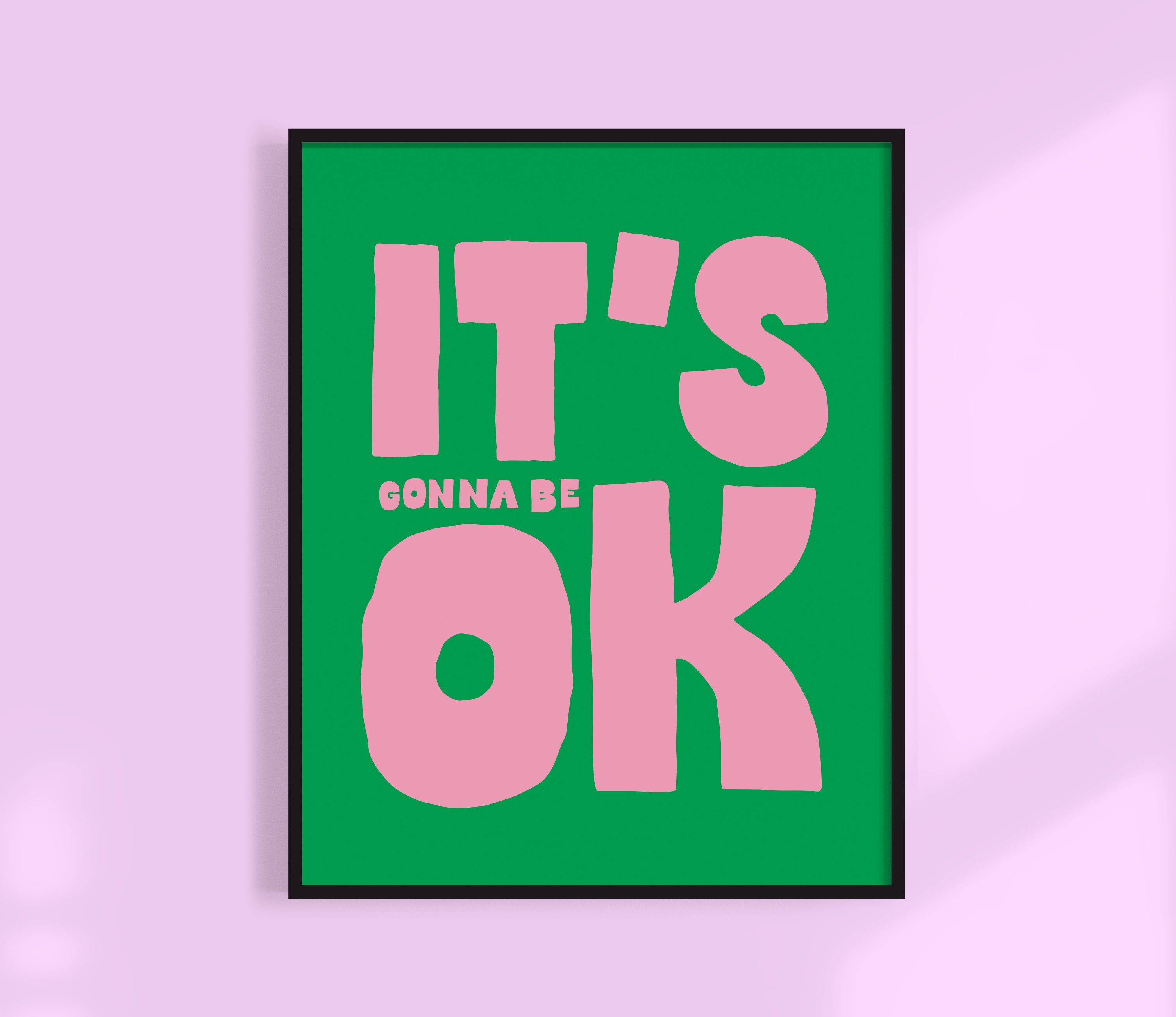 It's All Gonna Be OK Print