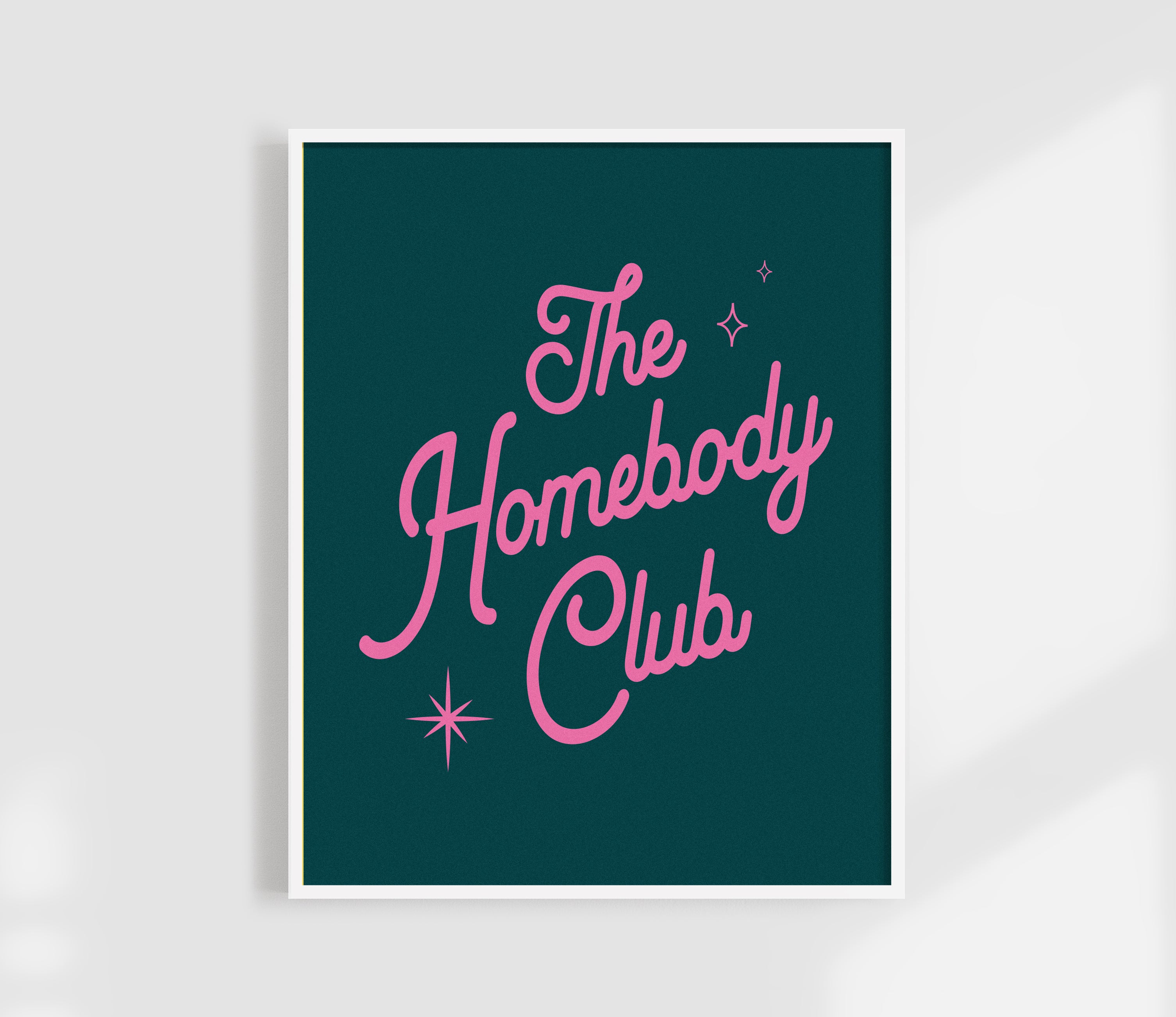 The Homebody Club Print