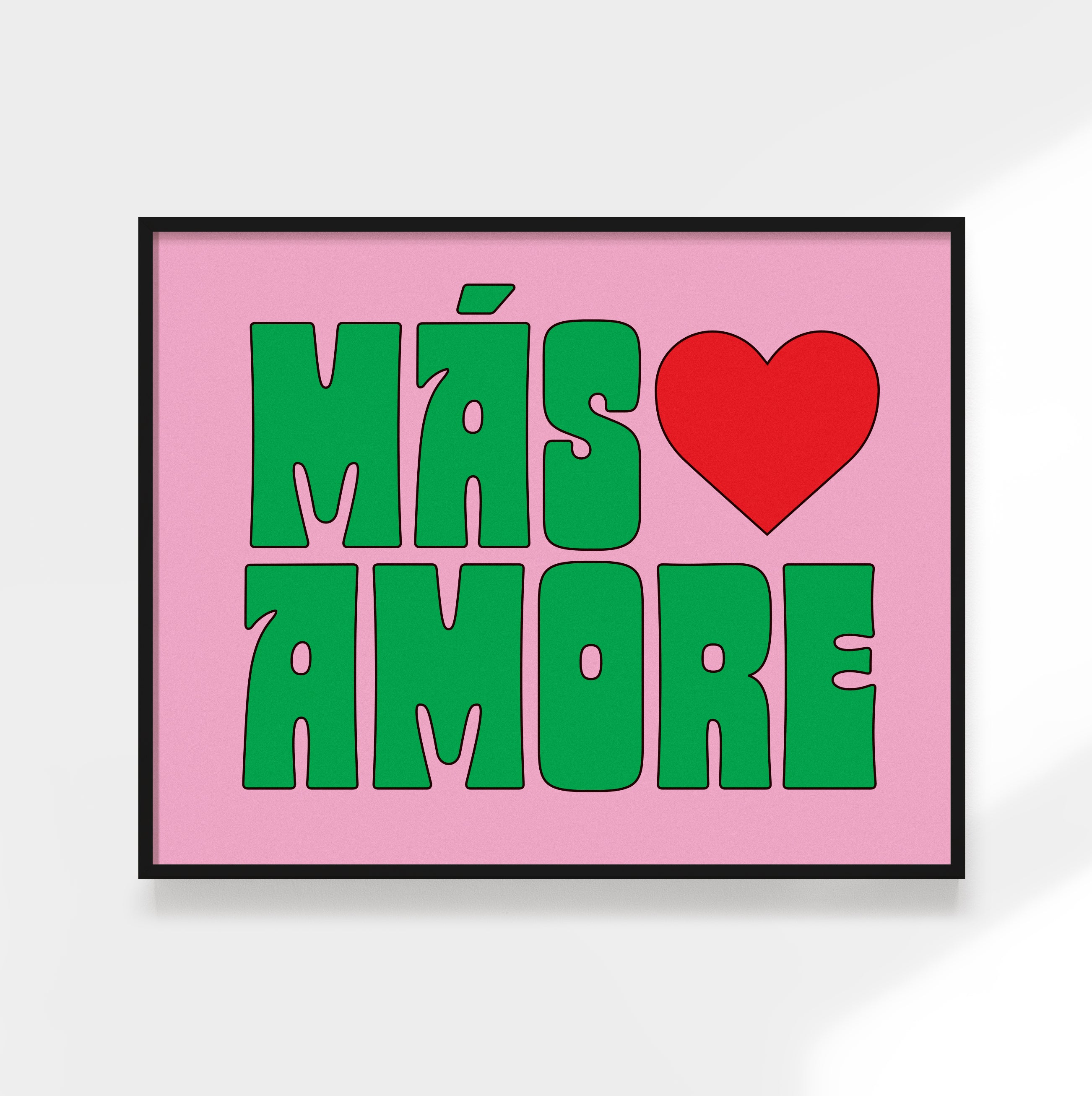 Mas Amore Print - More Love!