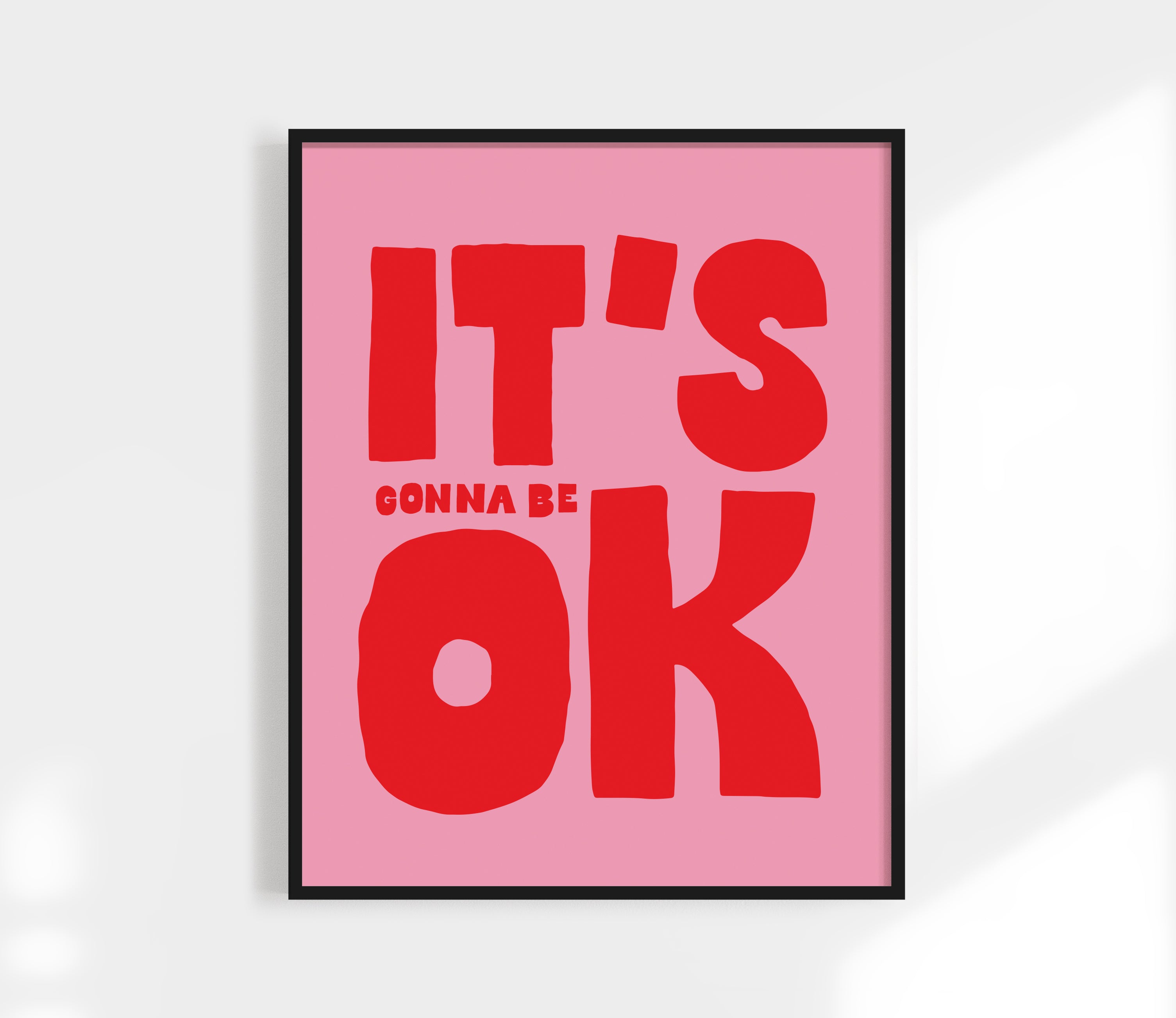 It's All Gonna Be OK Print