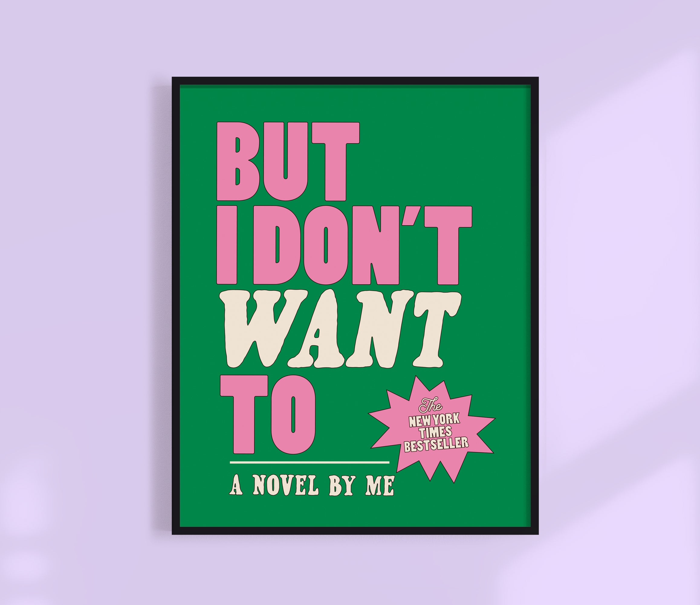 But I Don't Want To Print