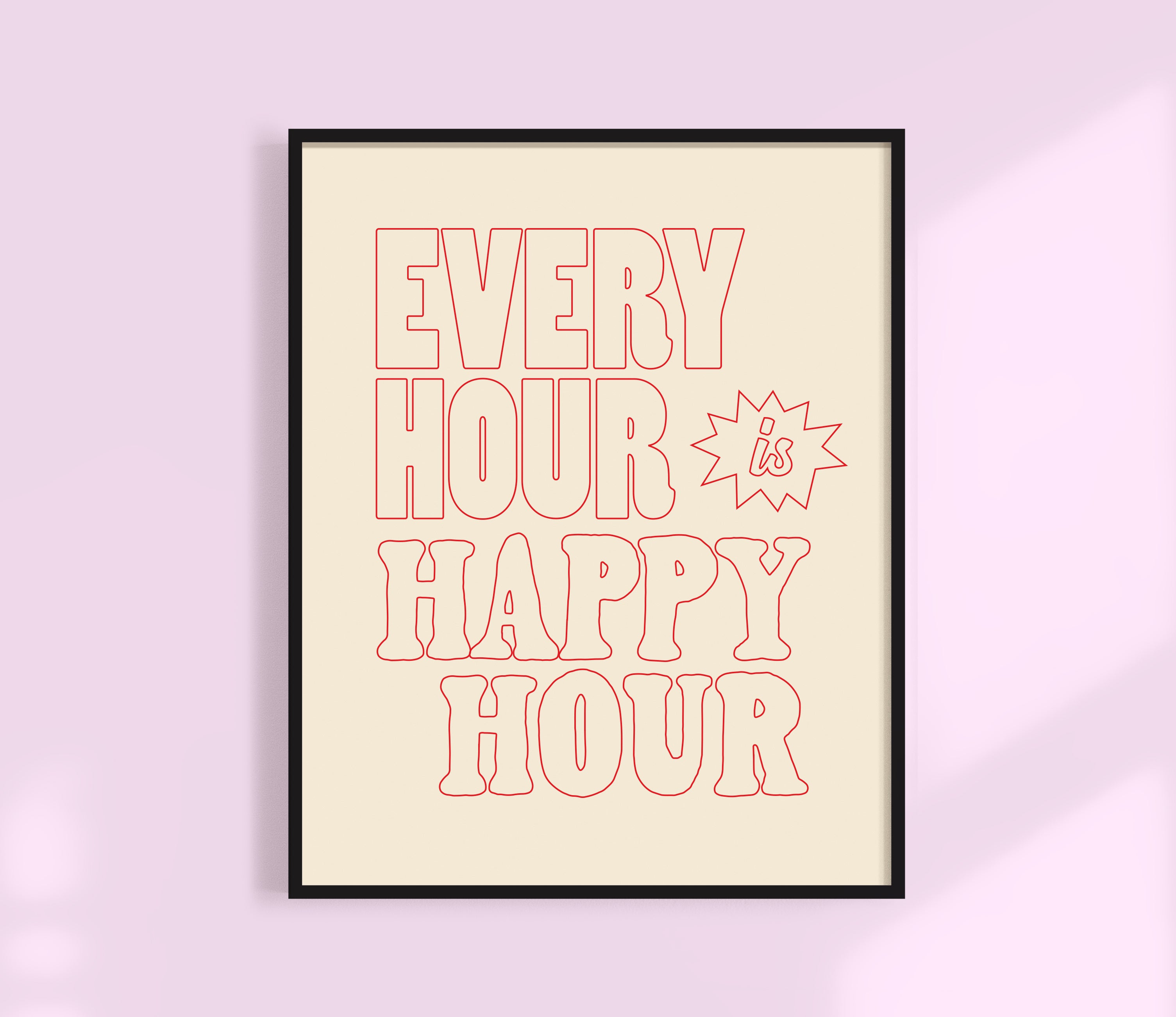 Every Hour is Happy Hour Print