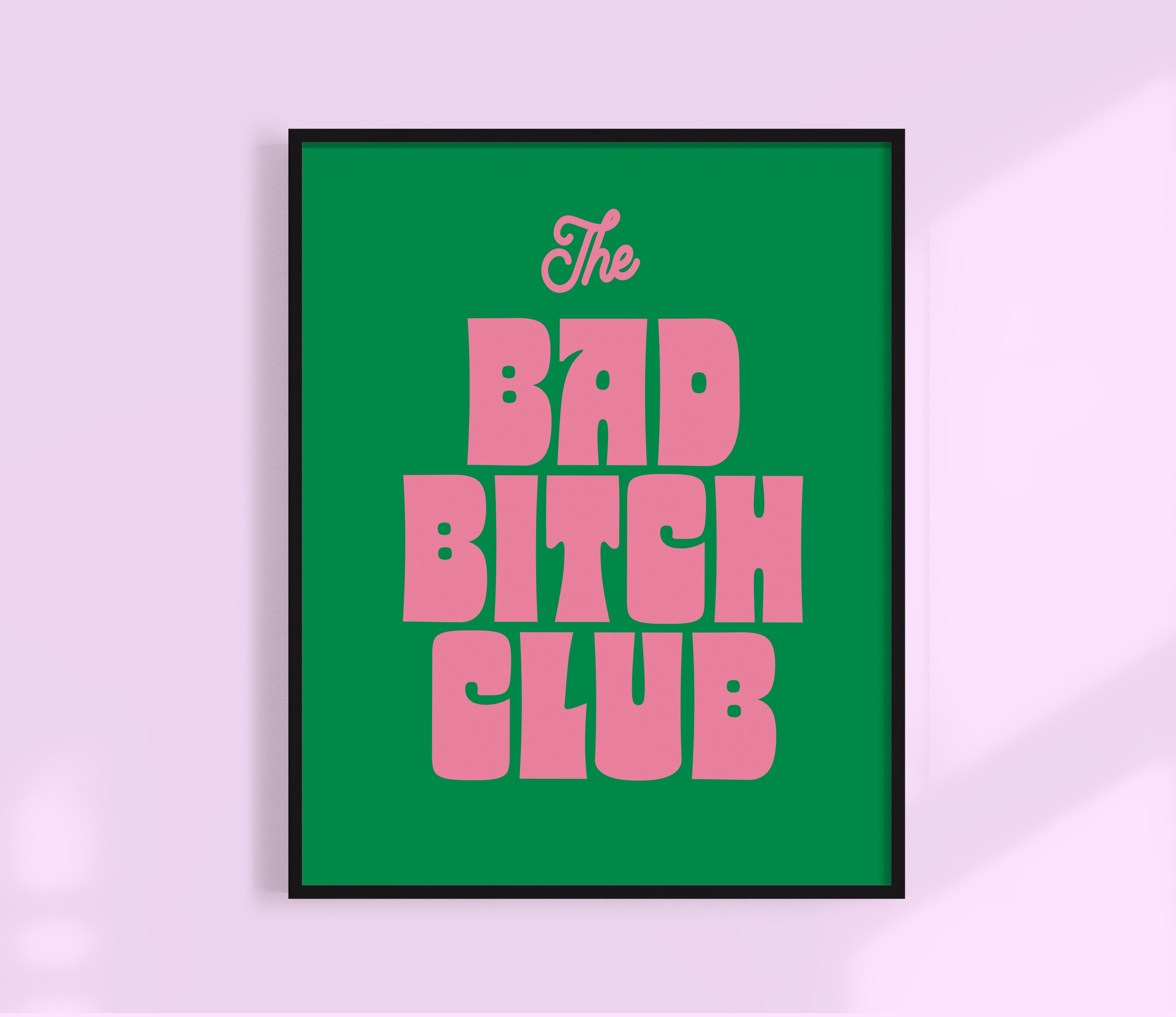 Bad Bitch Club Print