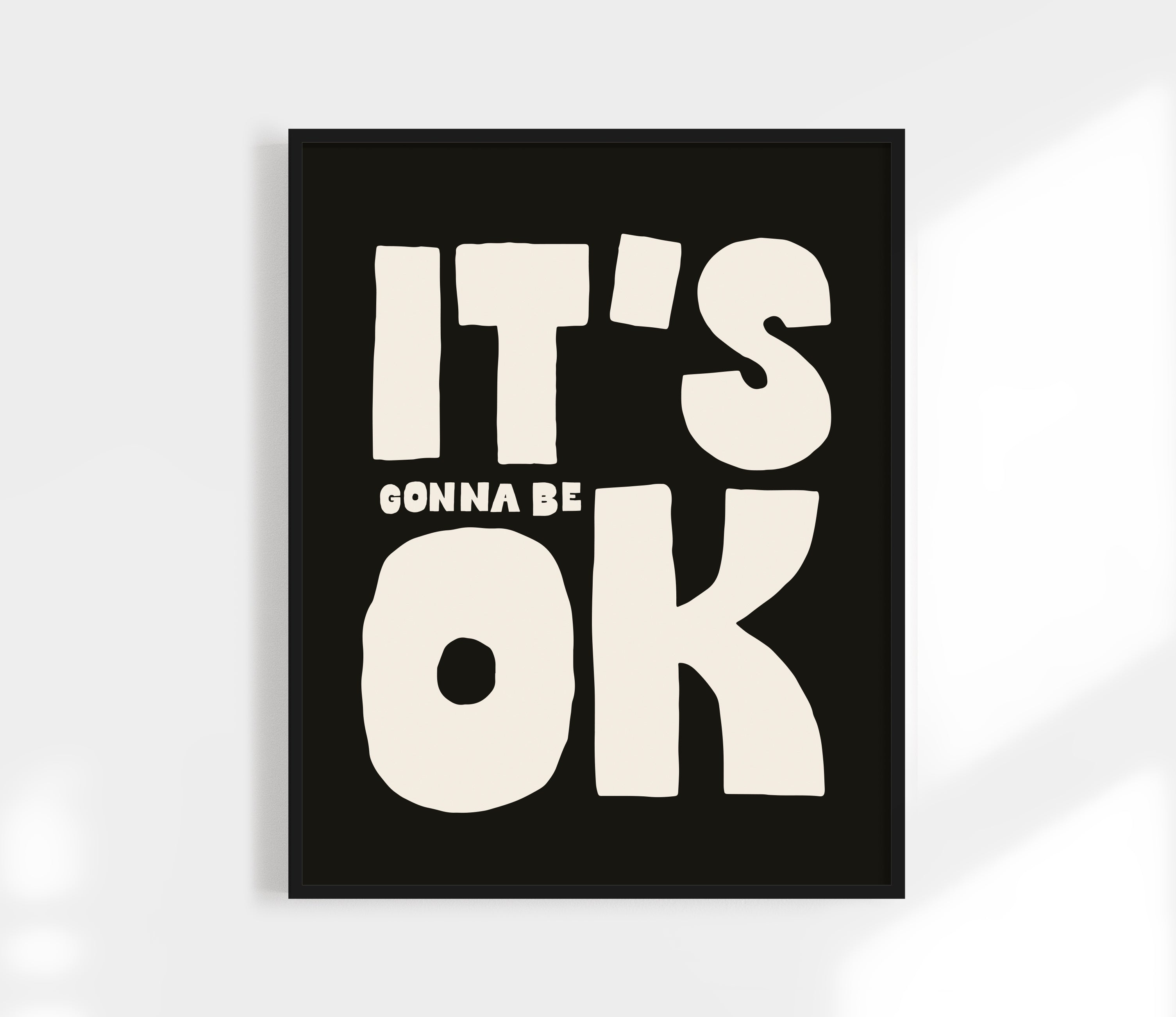 It's All Gonna Be OK Print
