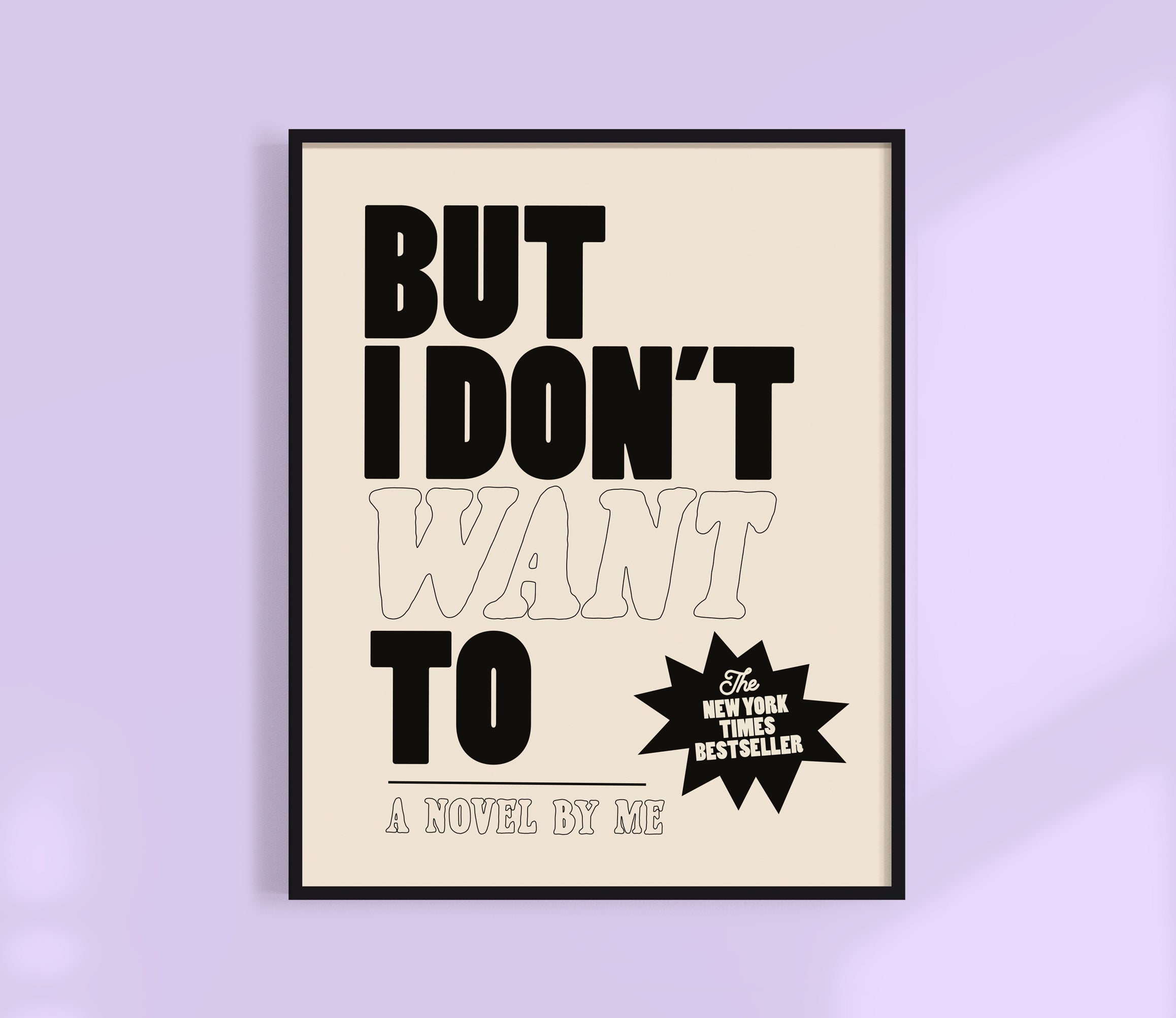 But I Don't Want To Print