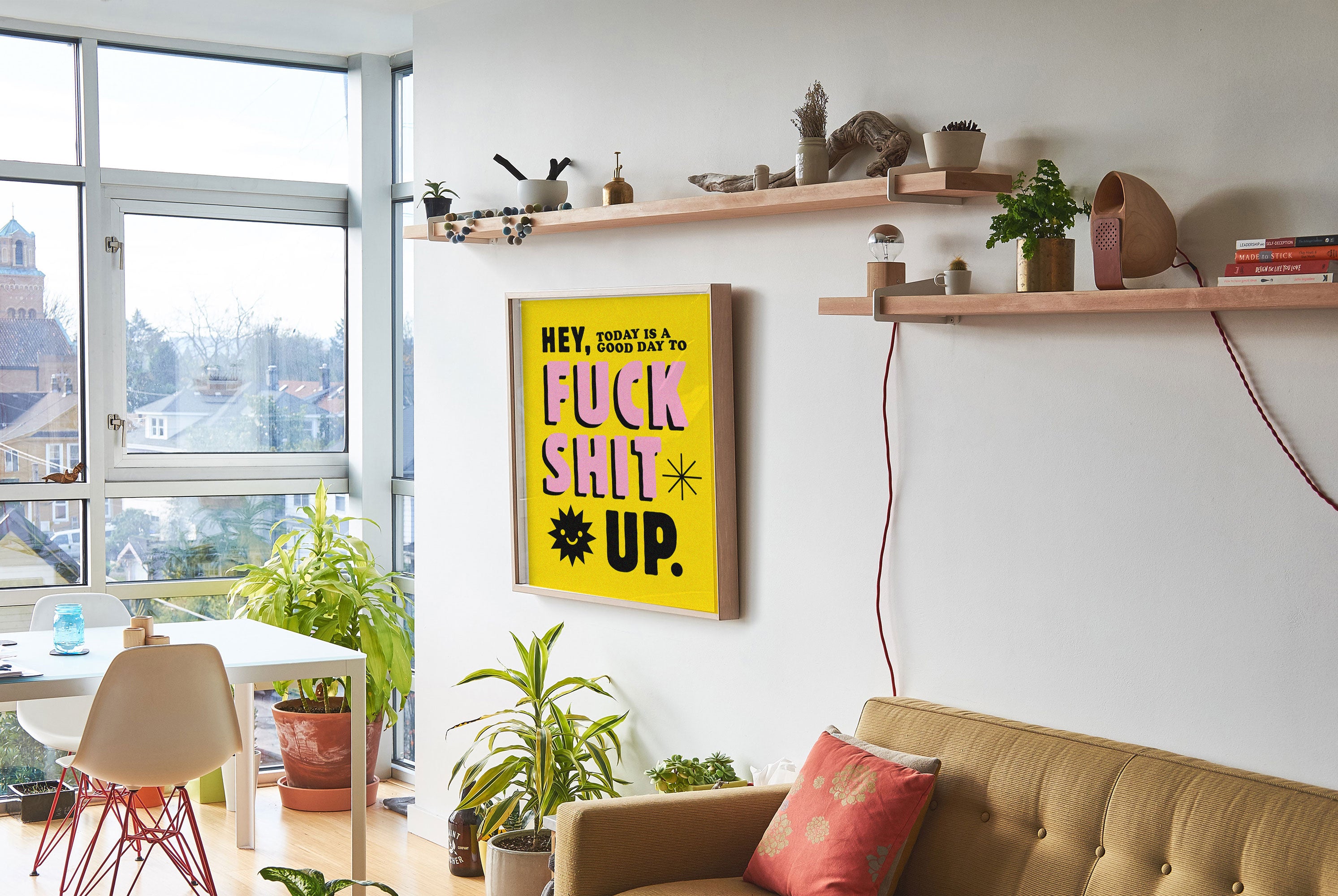Today Is a Good Day to F*ck Shit Up Print