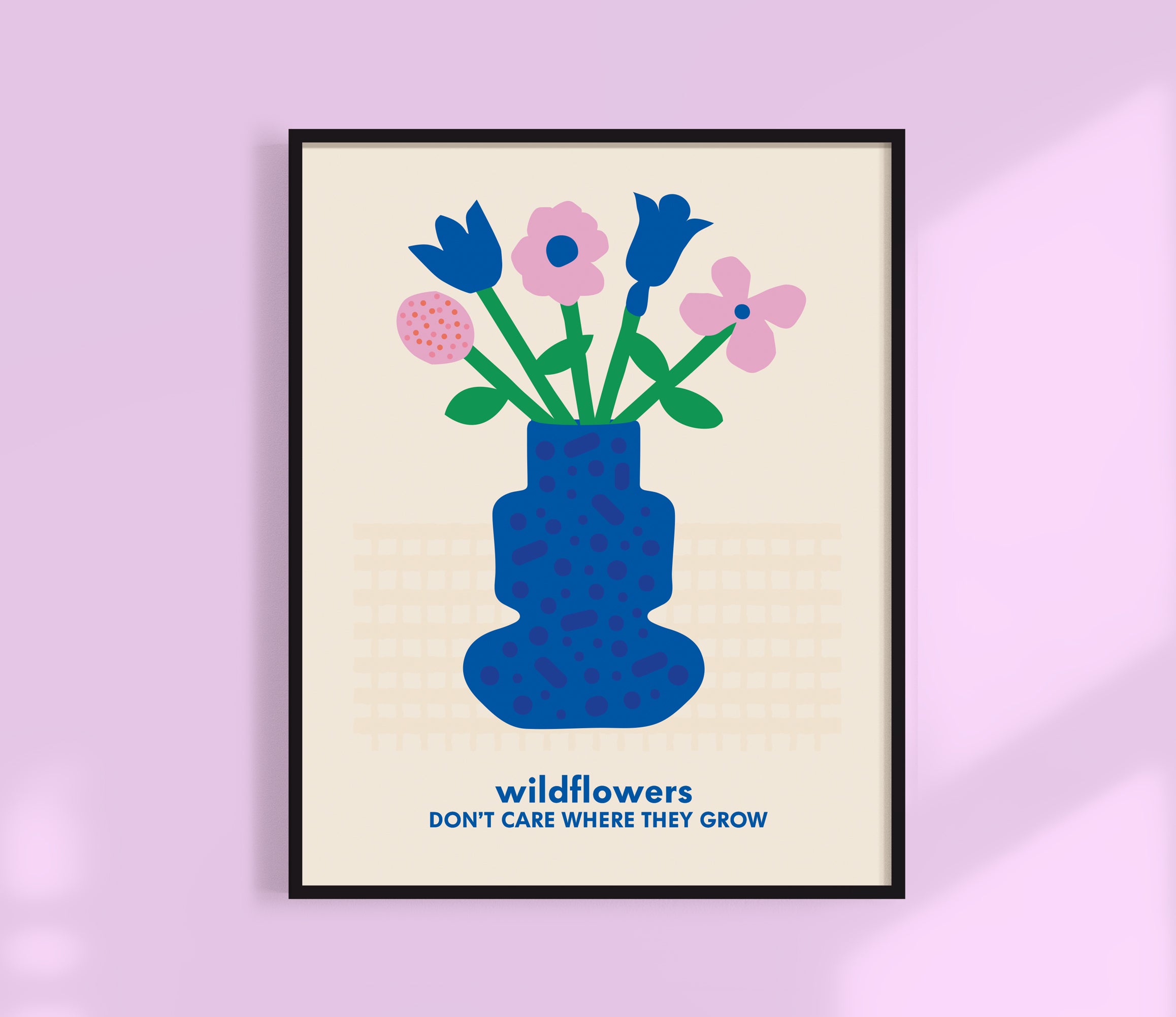 Wildflowers Don't Care Where They Grow Print
