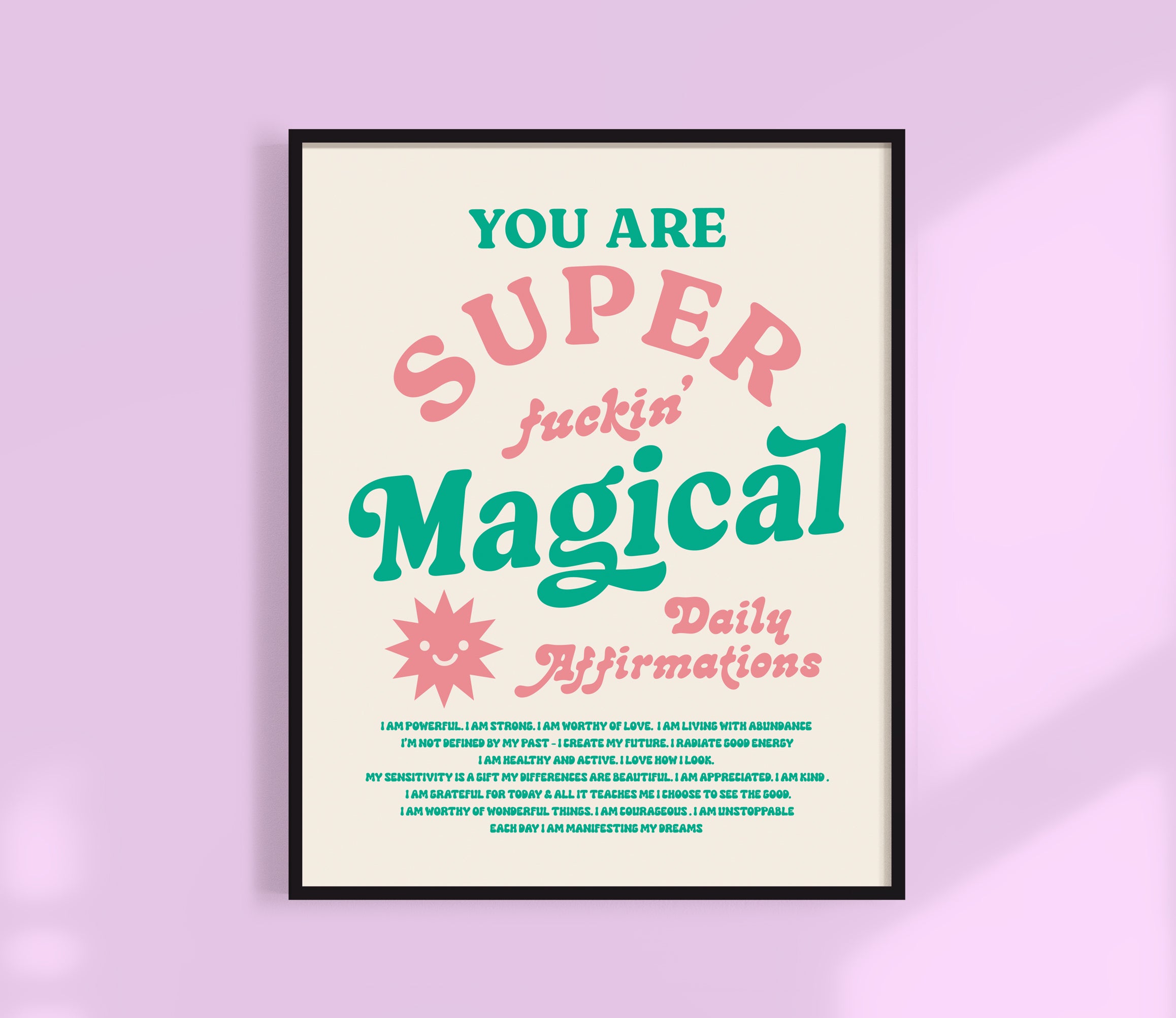 You Are Super F*ckin' Magical Print