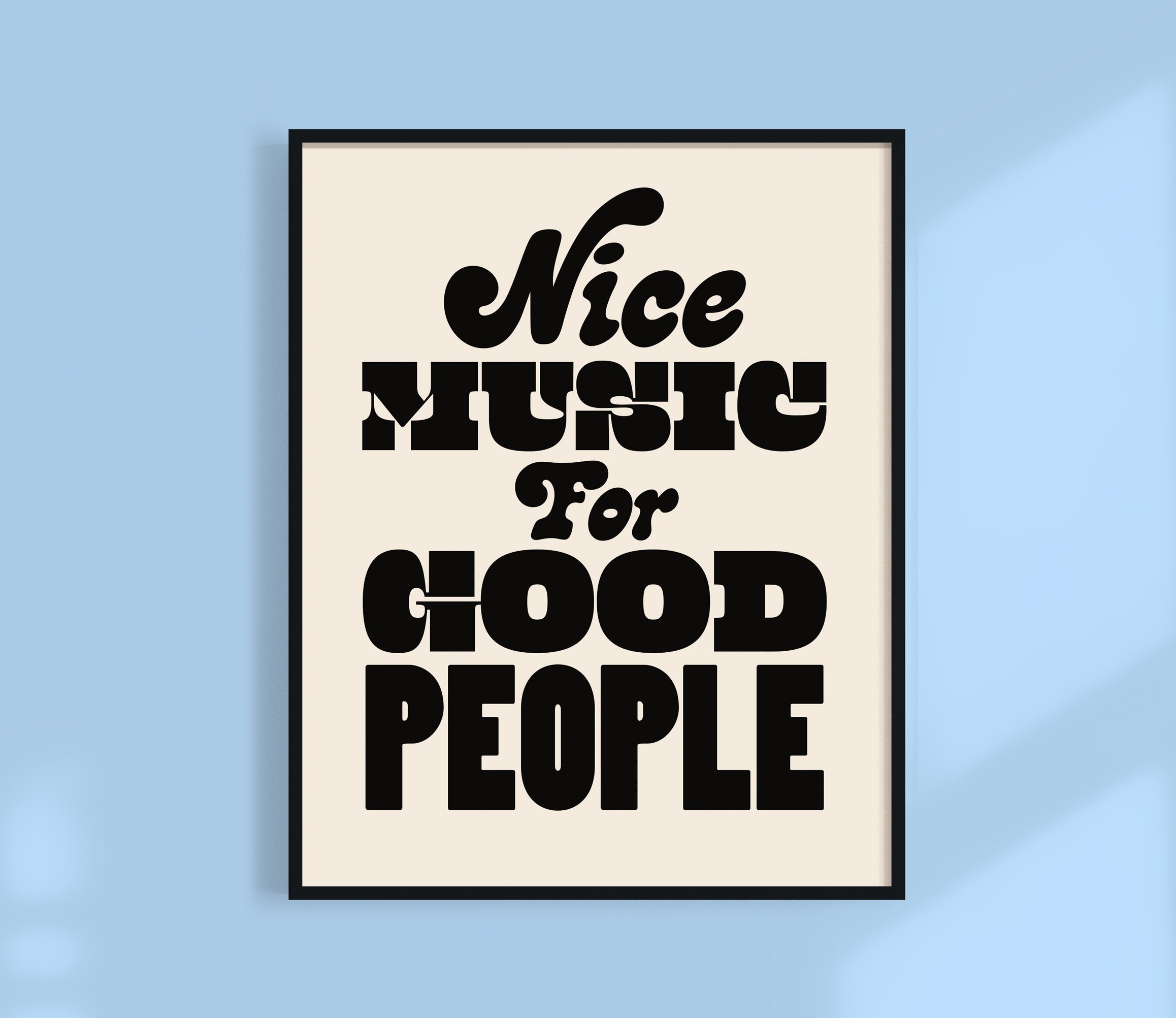 Nice Music For Good People Print