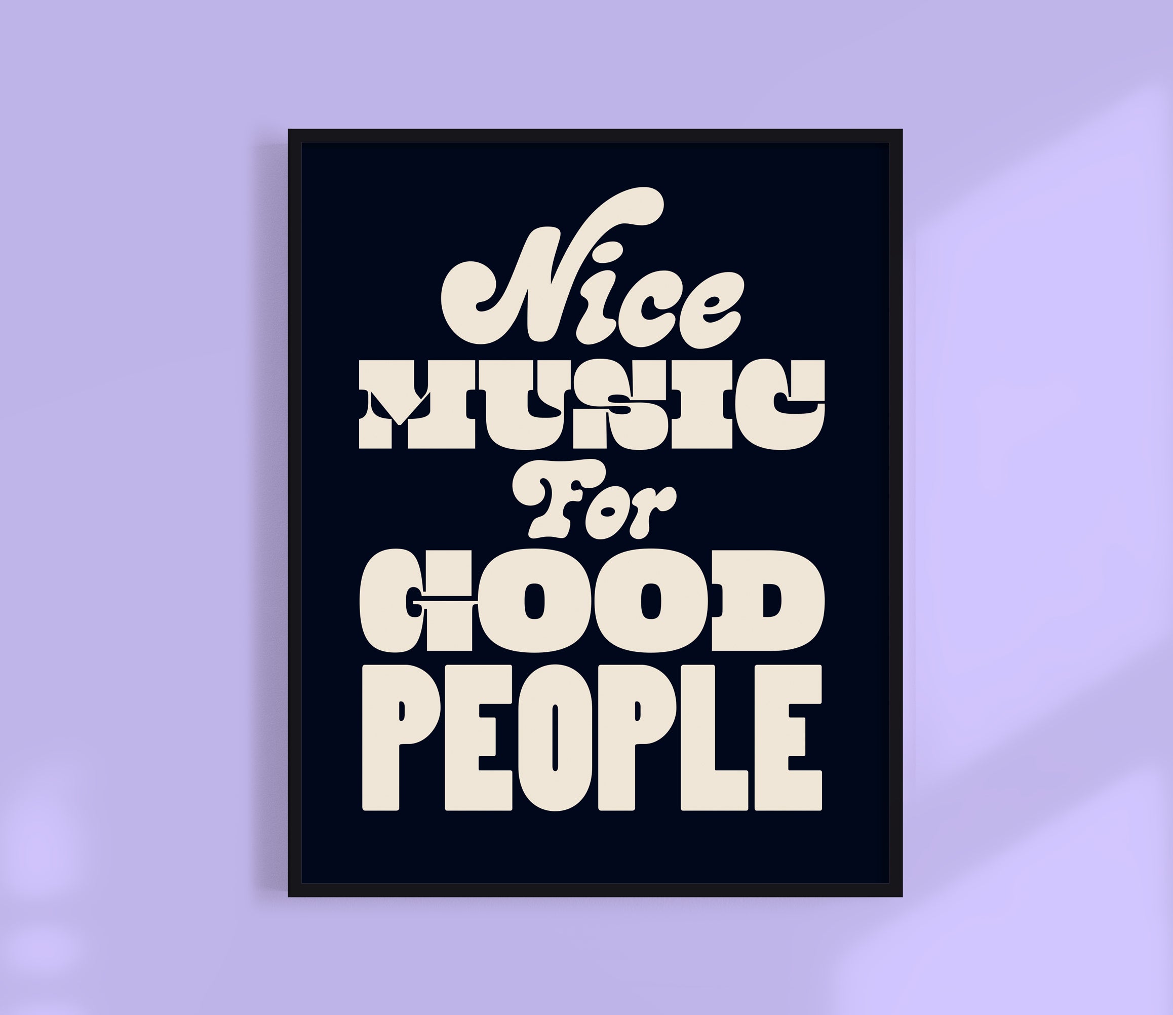 Nice Music For Good People Print