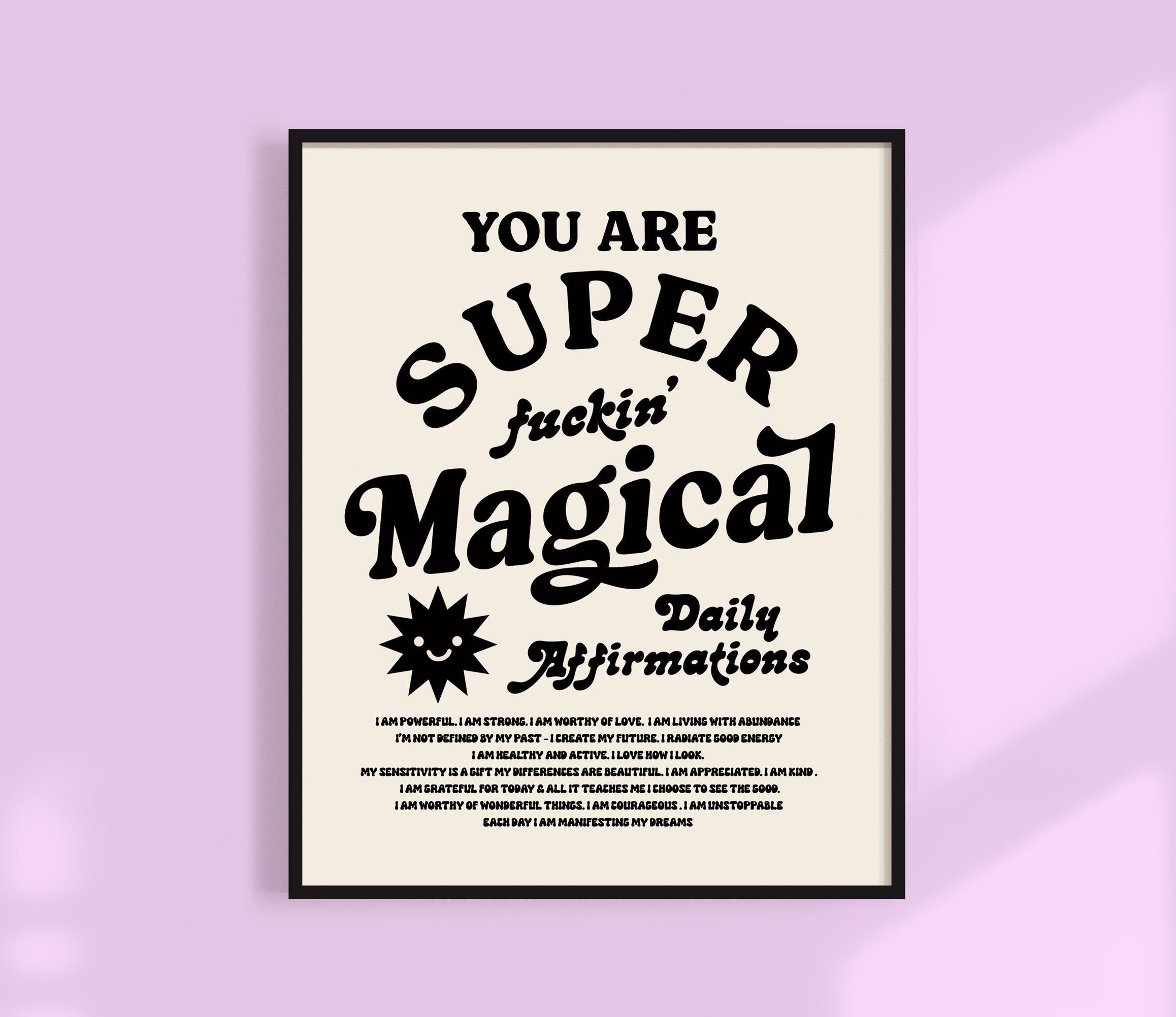 You Are Super F*ckin' Magical Print