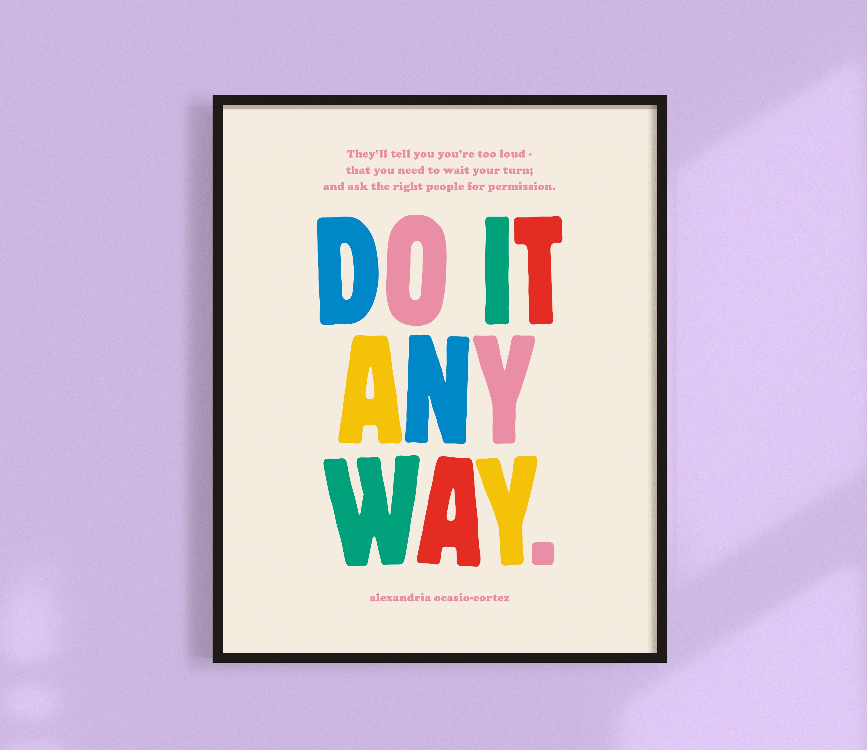 Do it anyway AOC Print