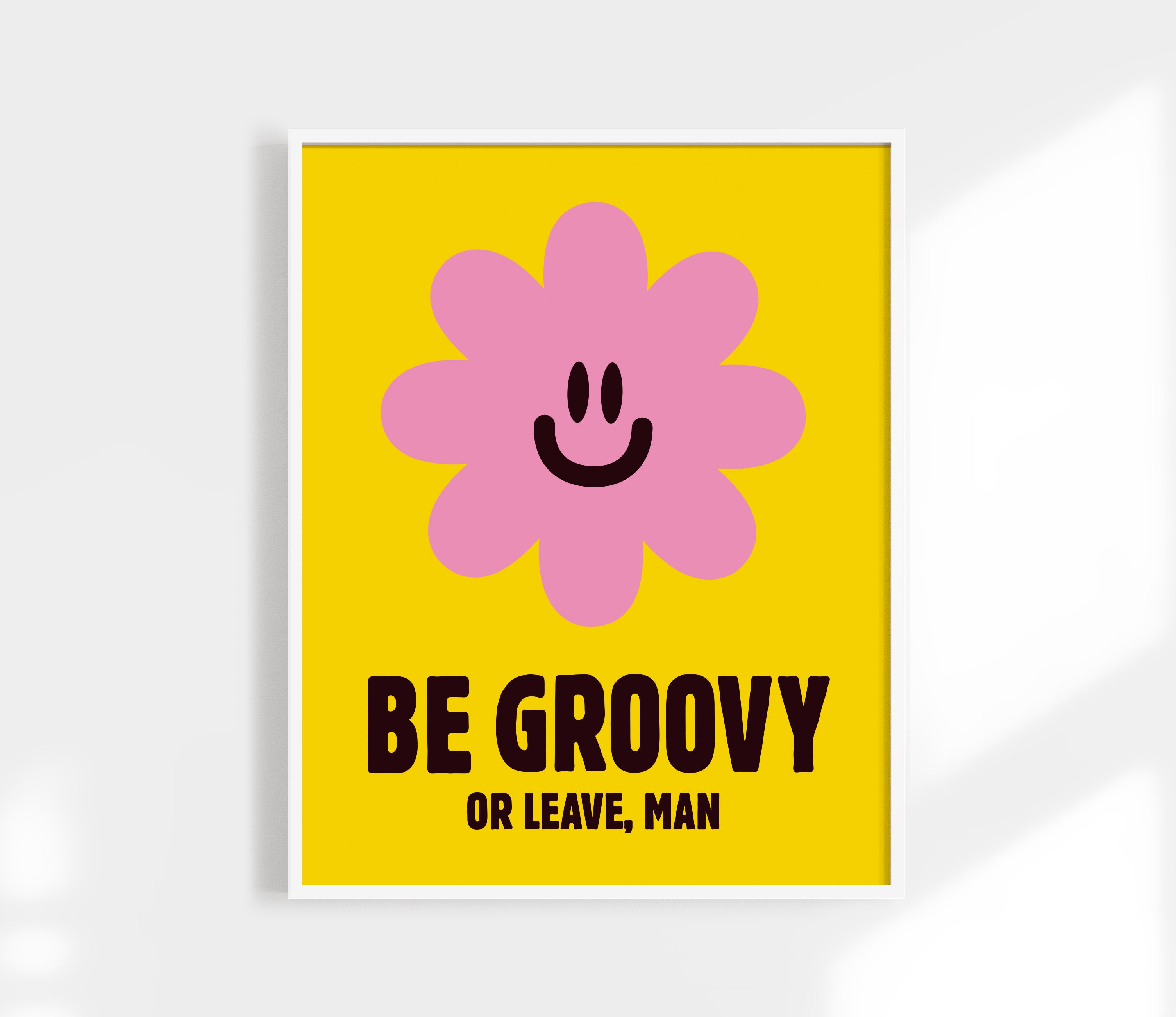 Be Groovy Or Leave Print