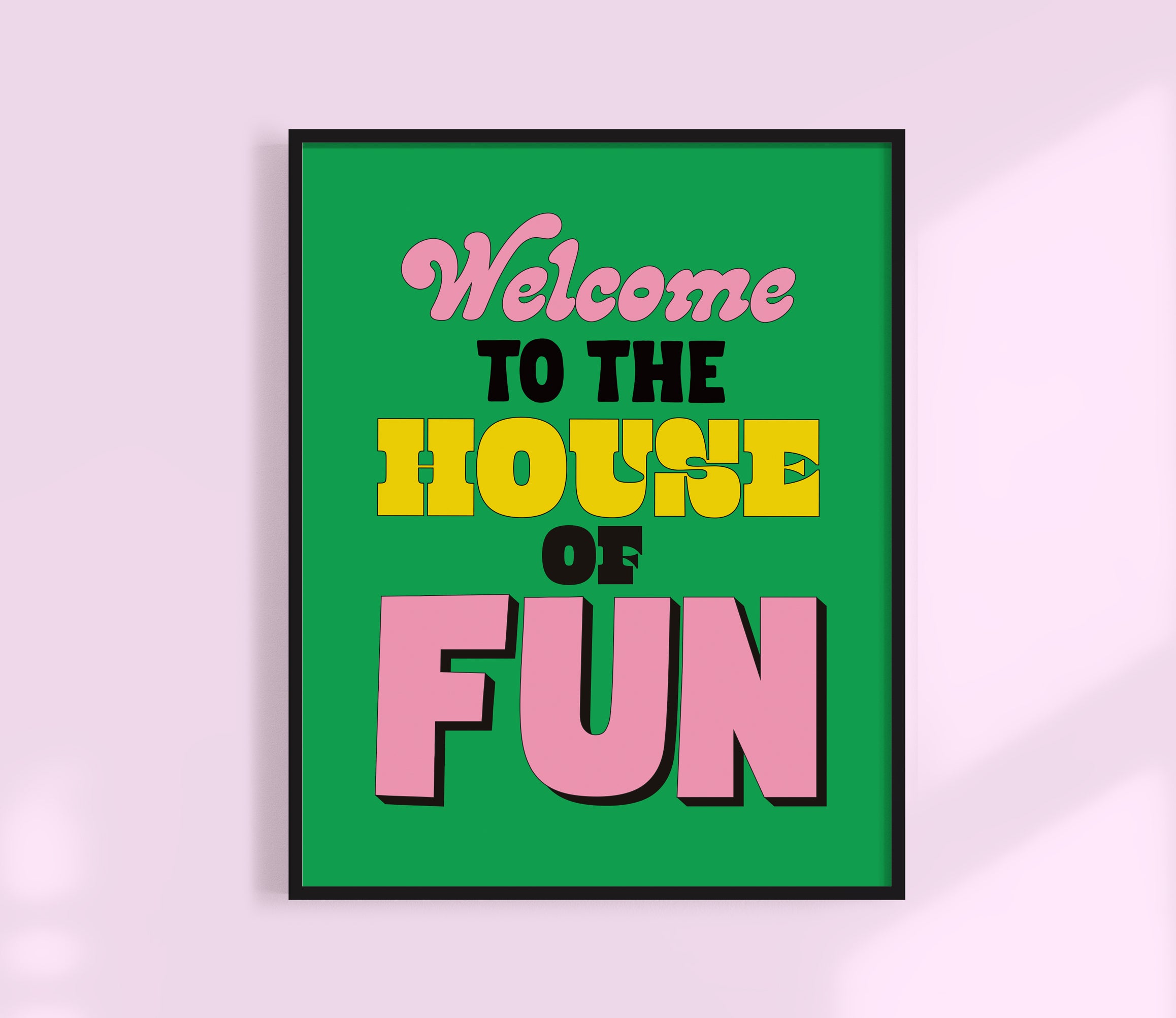 Welcome To The House of Fun Print