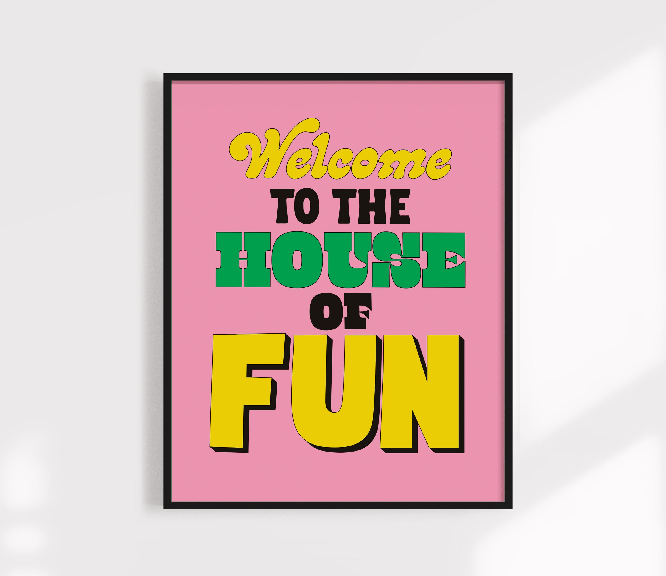 Welcome To The House of Fun Print