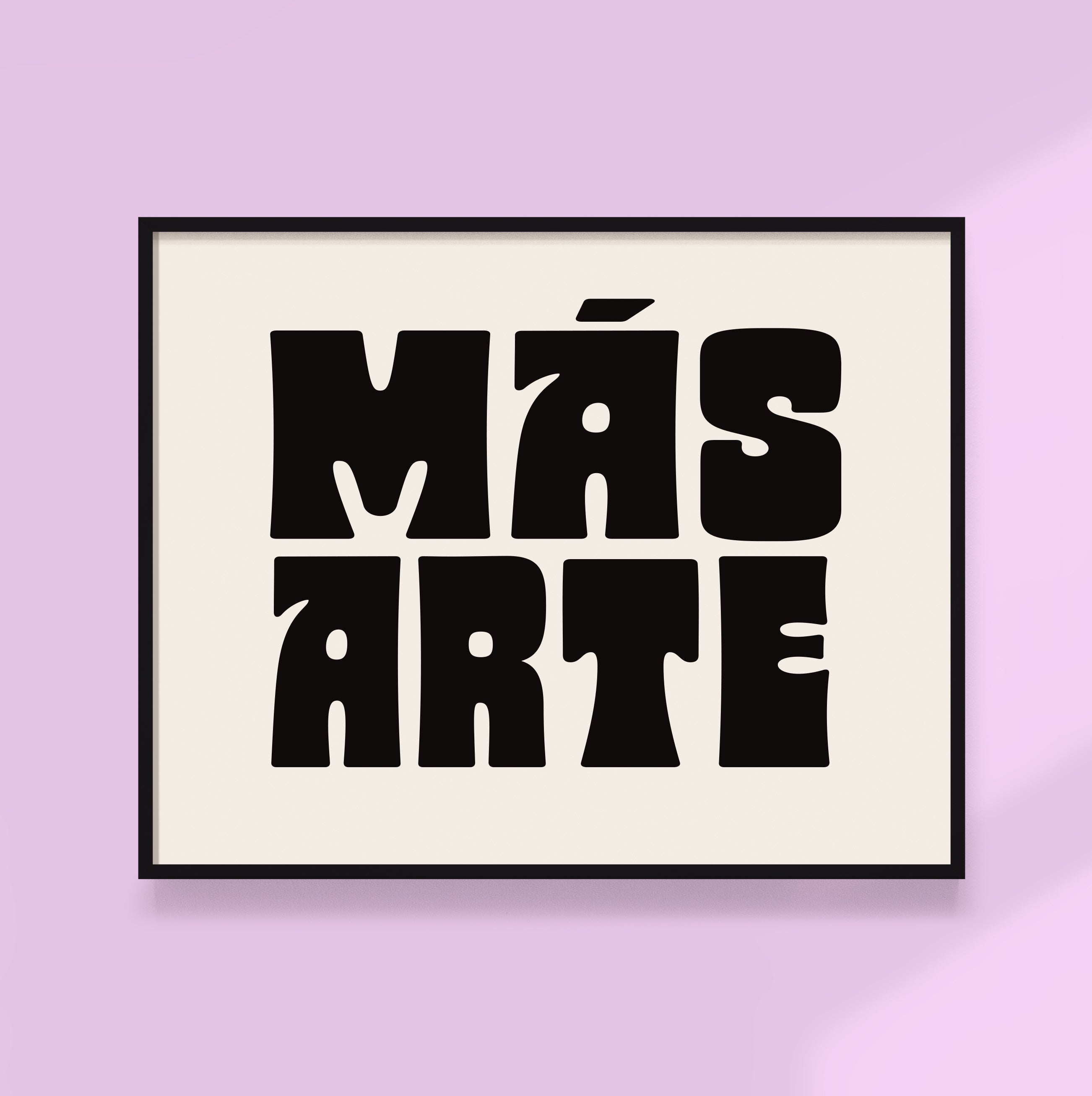 Mas Arte Print - More Art Print!
