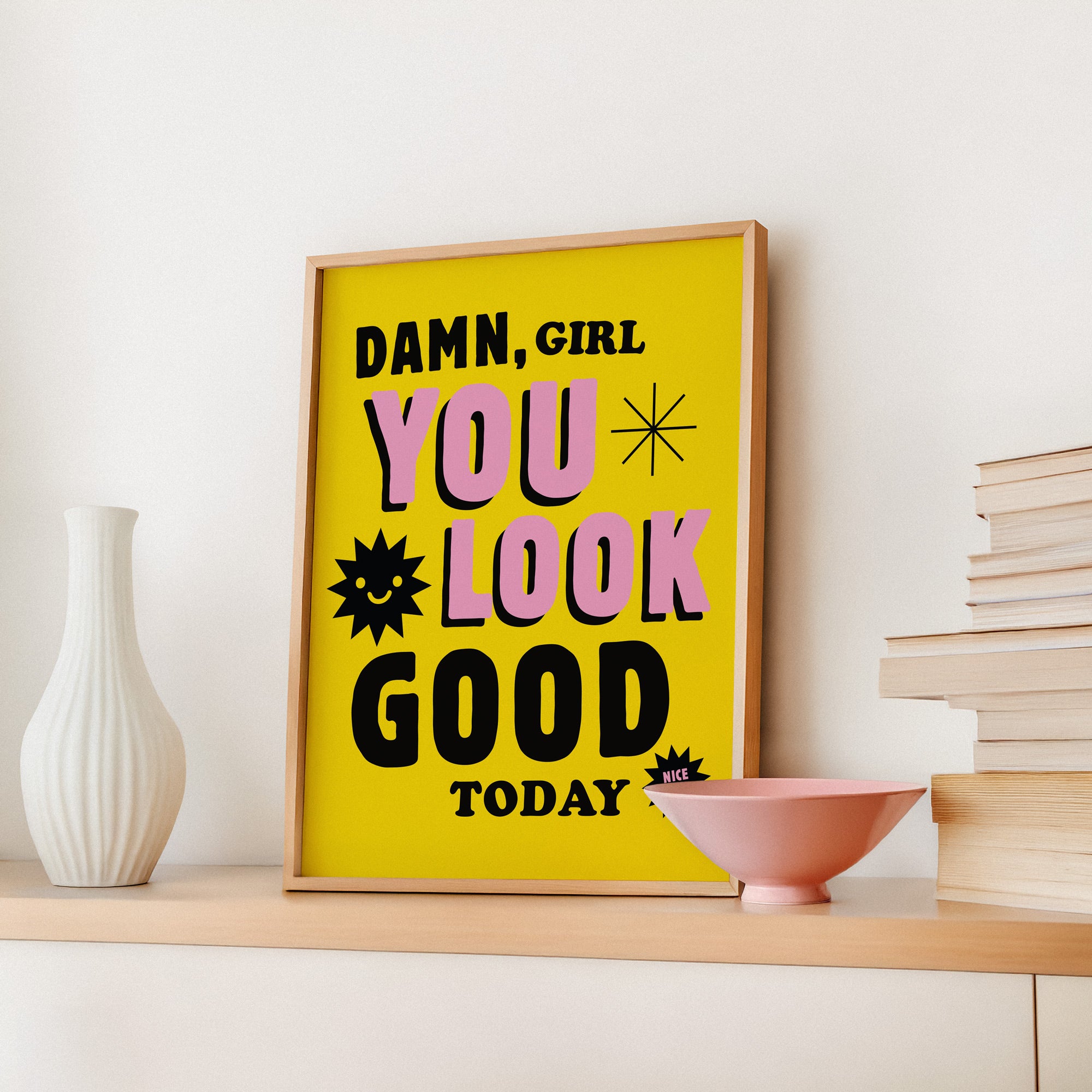 You Look Good Today - Nice Bum Print