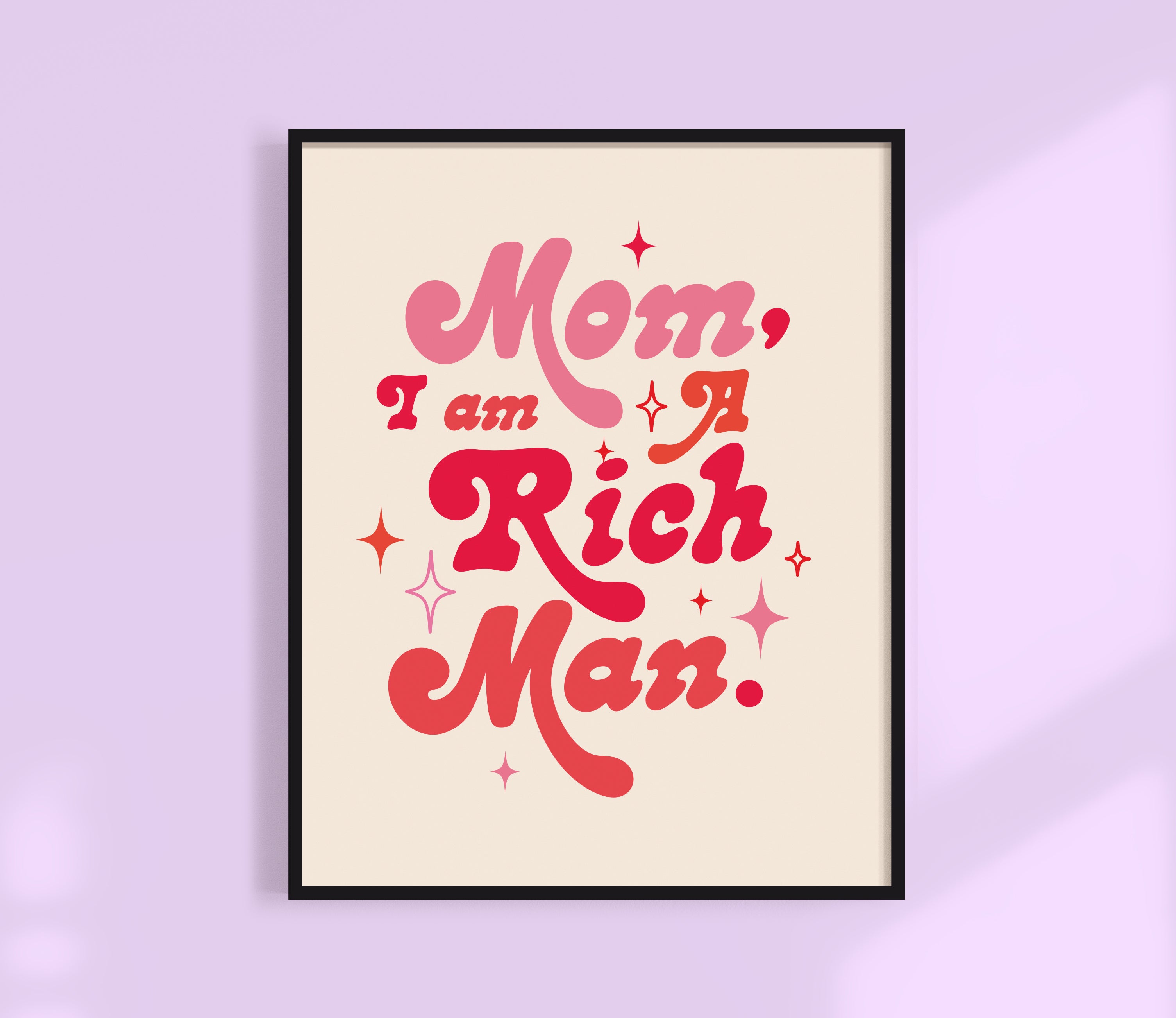 Mom, I Am a Rich Man Print