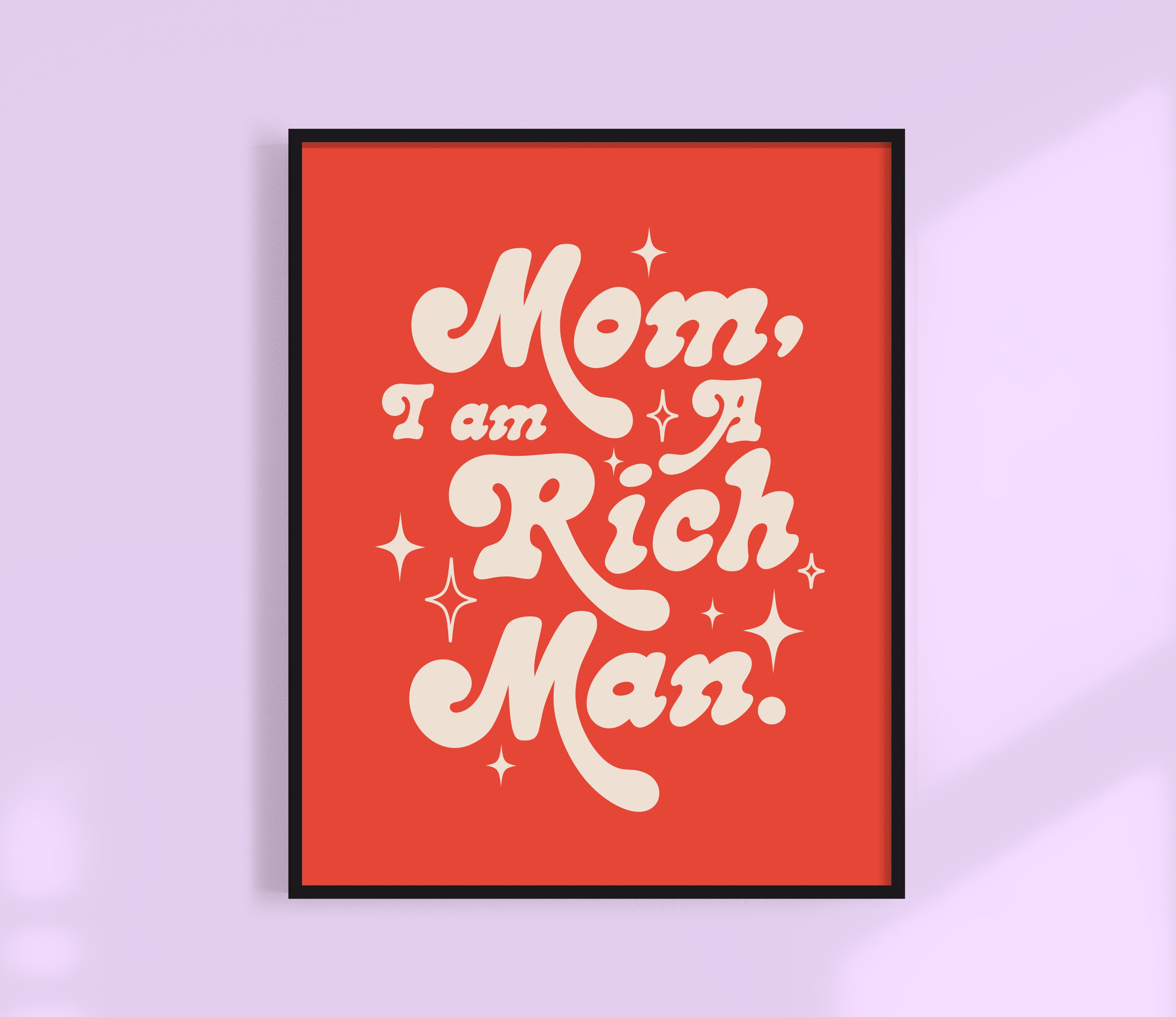 Mom I Am a Rich Man Quote Red Funky