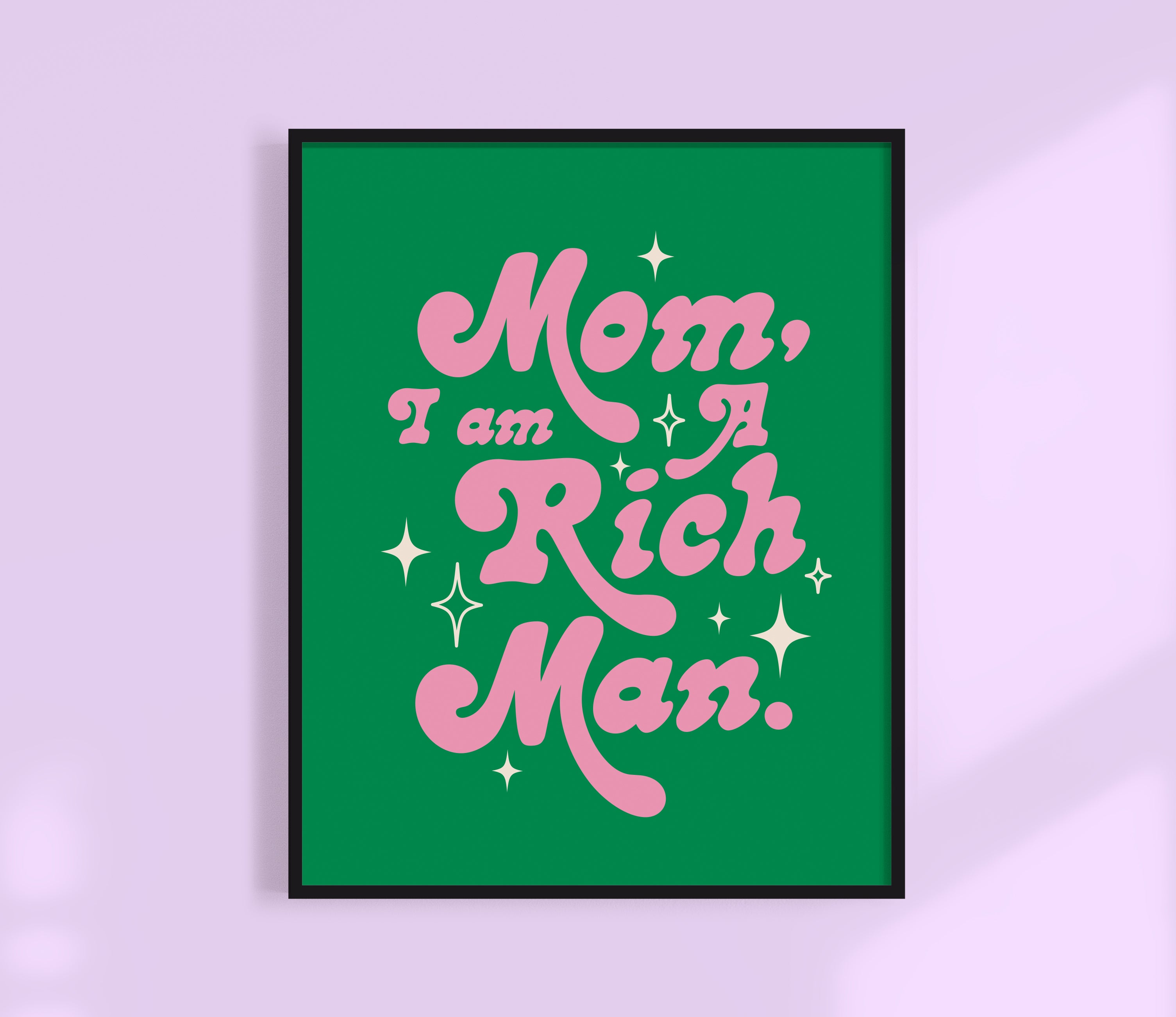 Mom I Am a Rich Man Poster Pink Green
