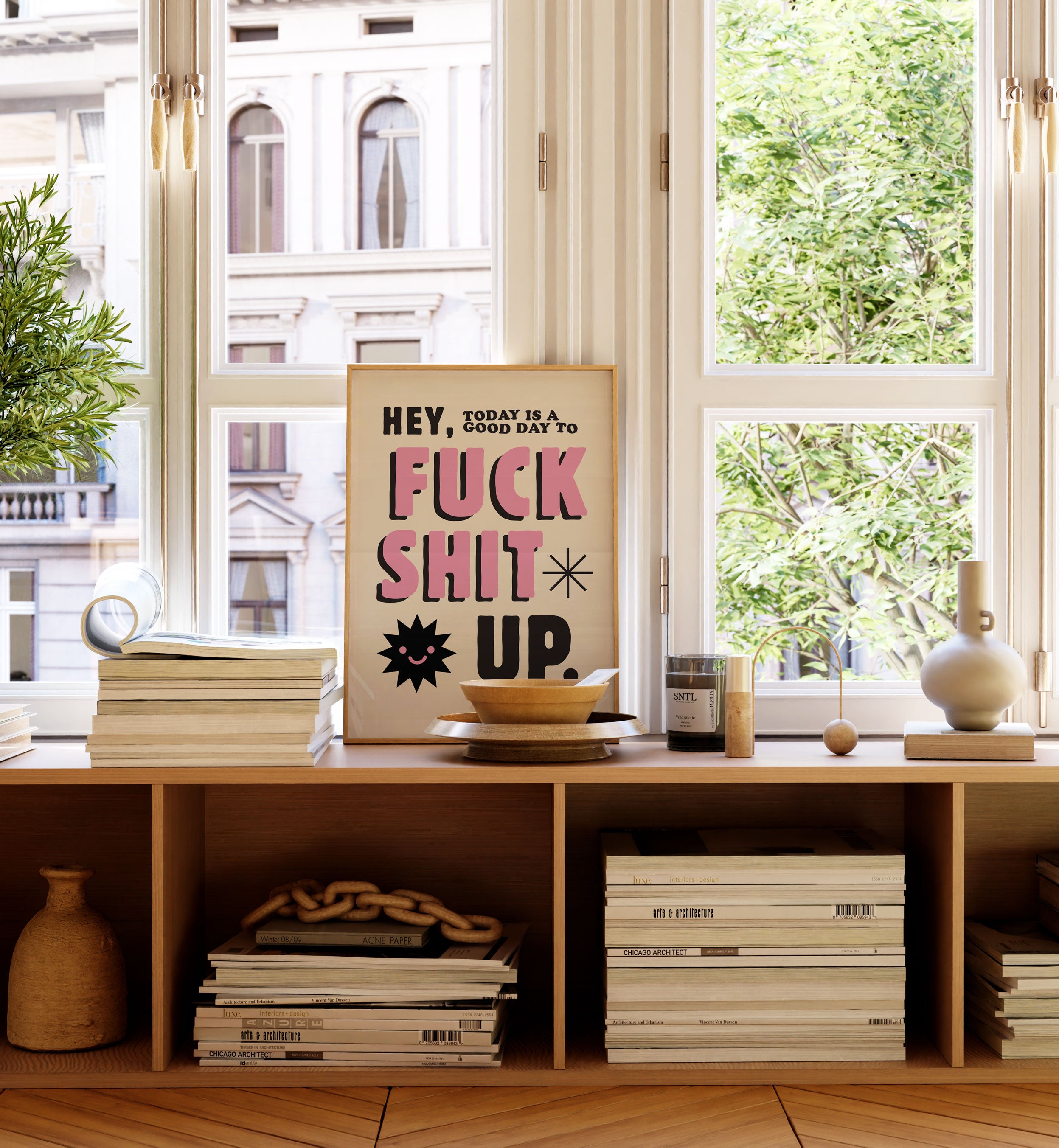 Today Is a Good Day to F*ck Shit Up Print