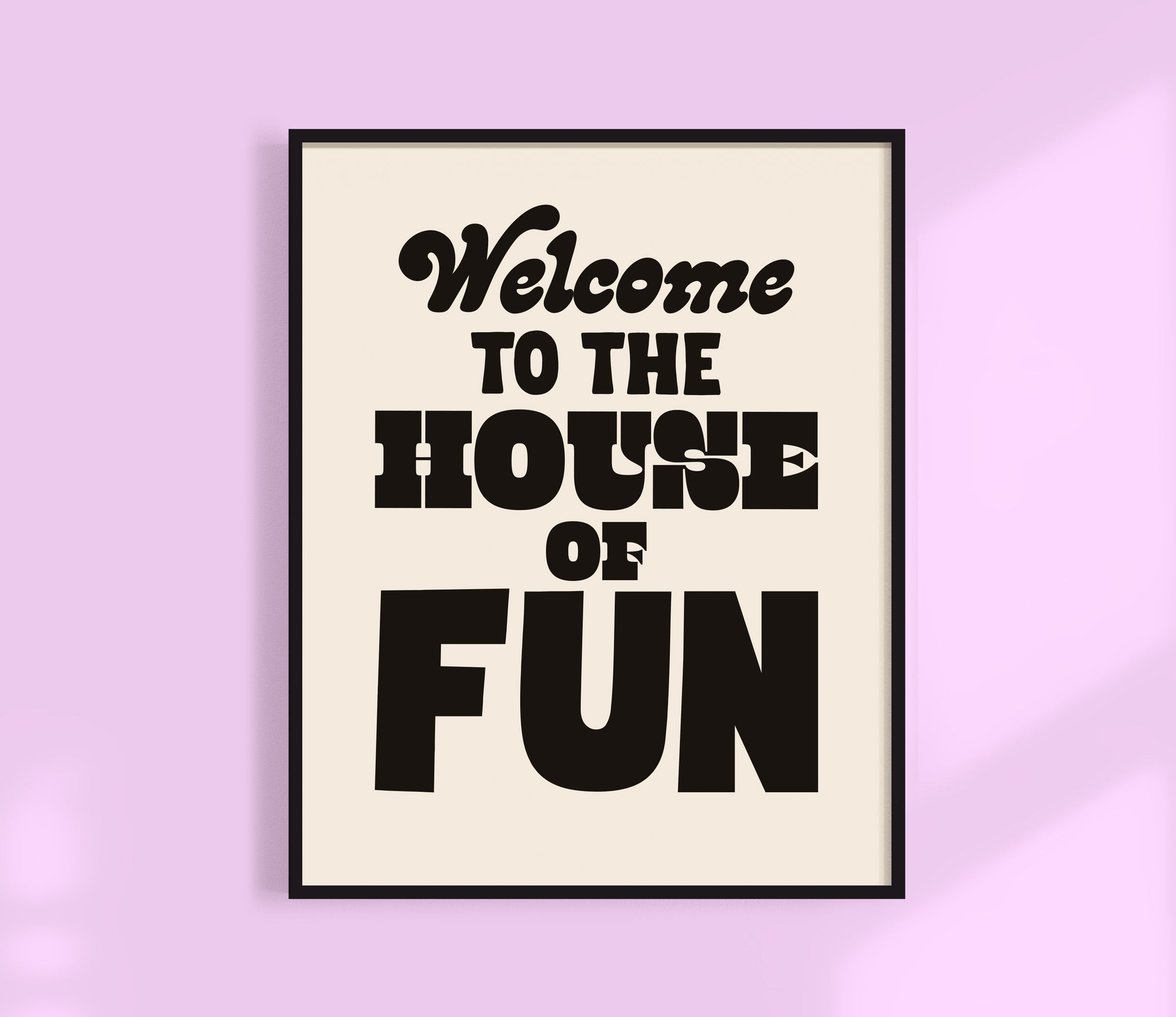 Welcome To The House of Fun Print