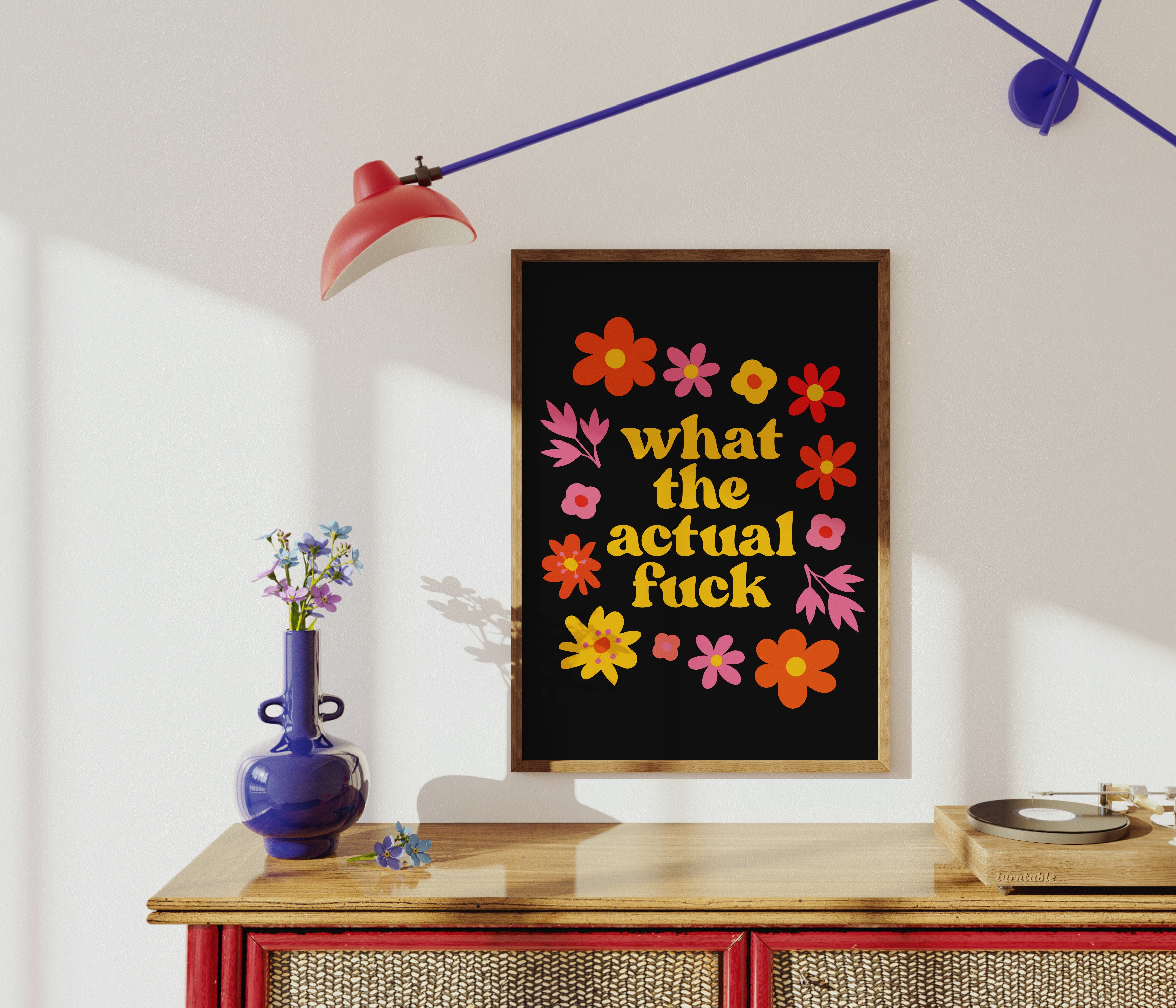 What The Actual Fuck Print