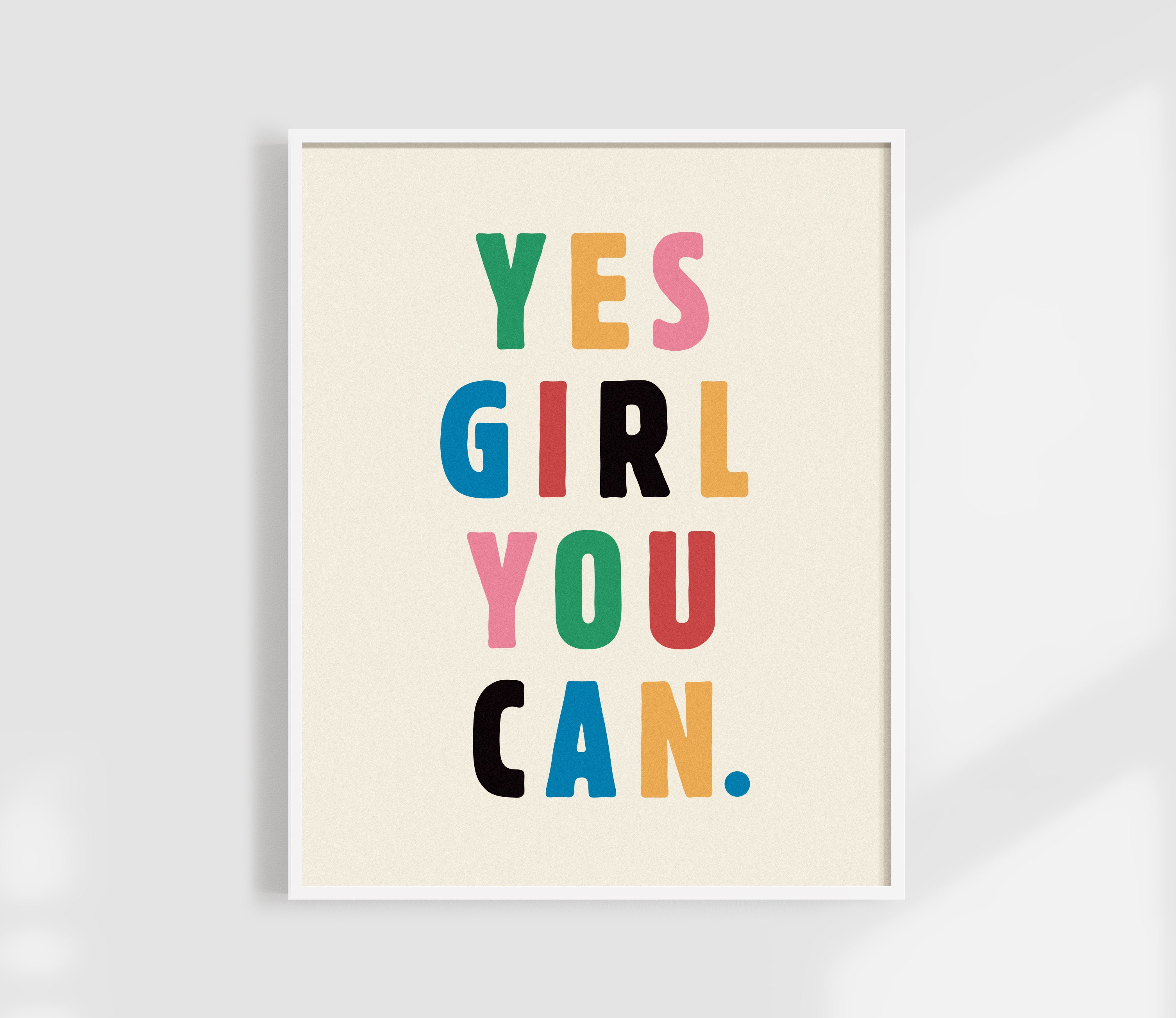 Yes Girl You Can Print